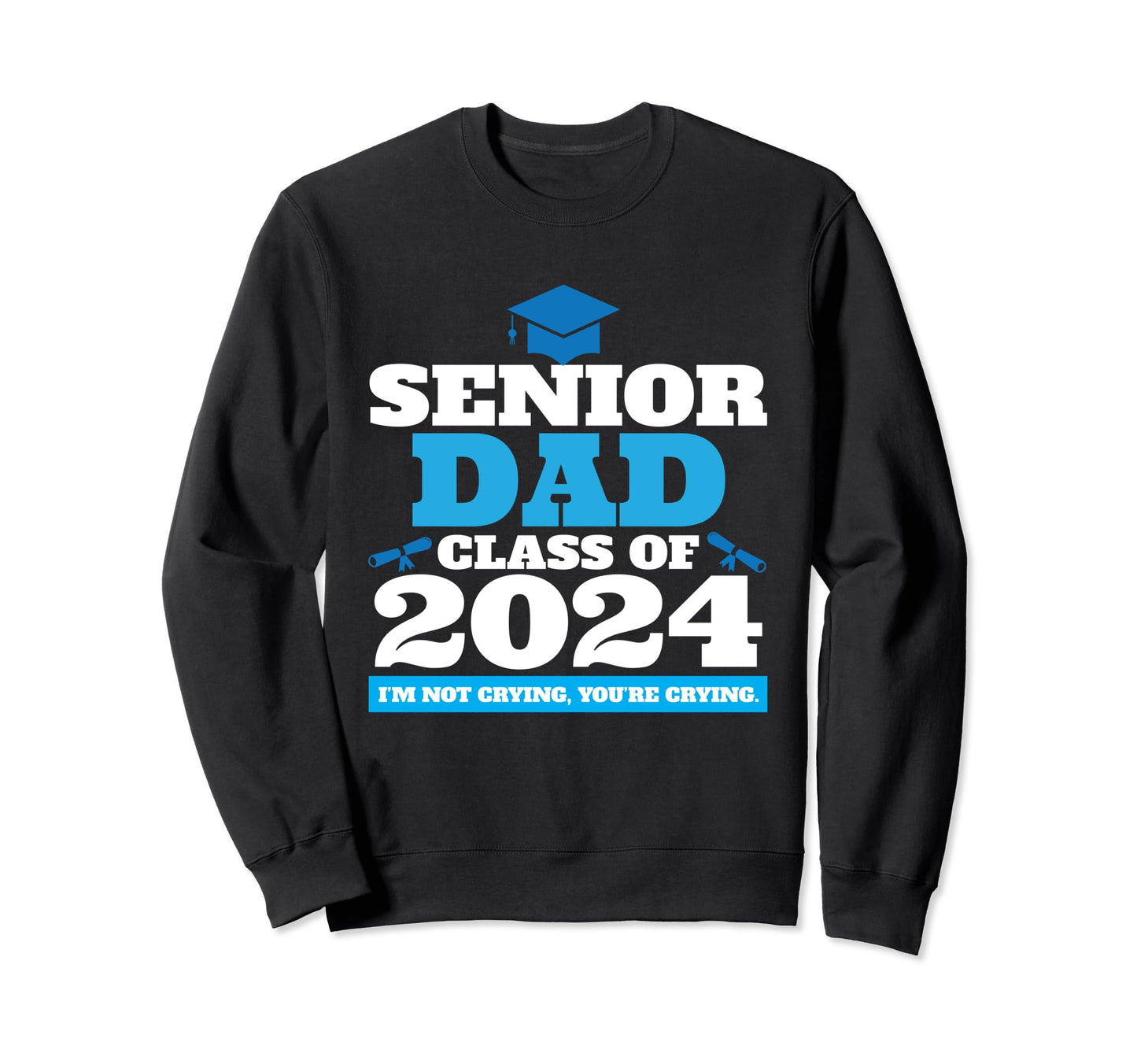 Funny Graduation Party Senior Dad Sweatshirt - Aesthetic Graphic Unisex - T-Shirt, Sweatshirt, Hoodie