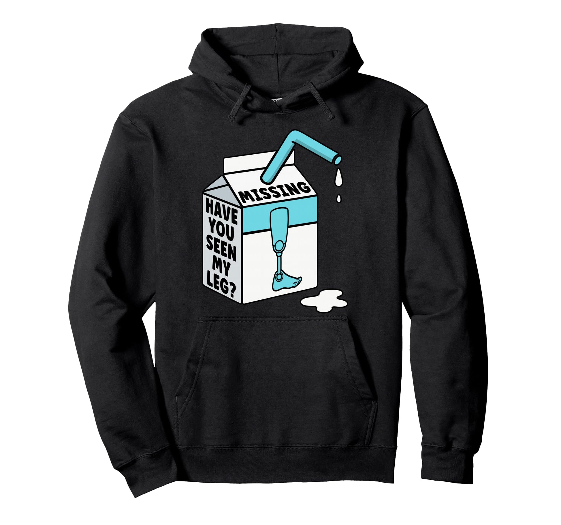 Amputee Have You Seen My Leg Funny Leg Hoodie - Fun Novelty Design Unisex - T-Shirt, Sweatshirt, Hoodie