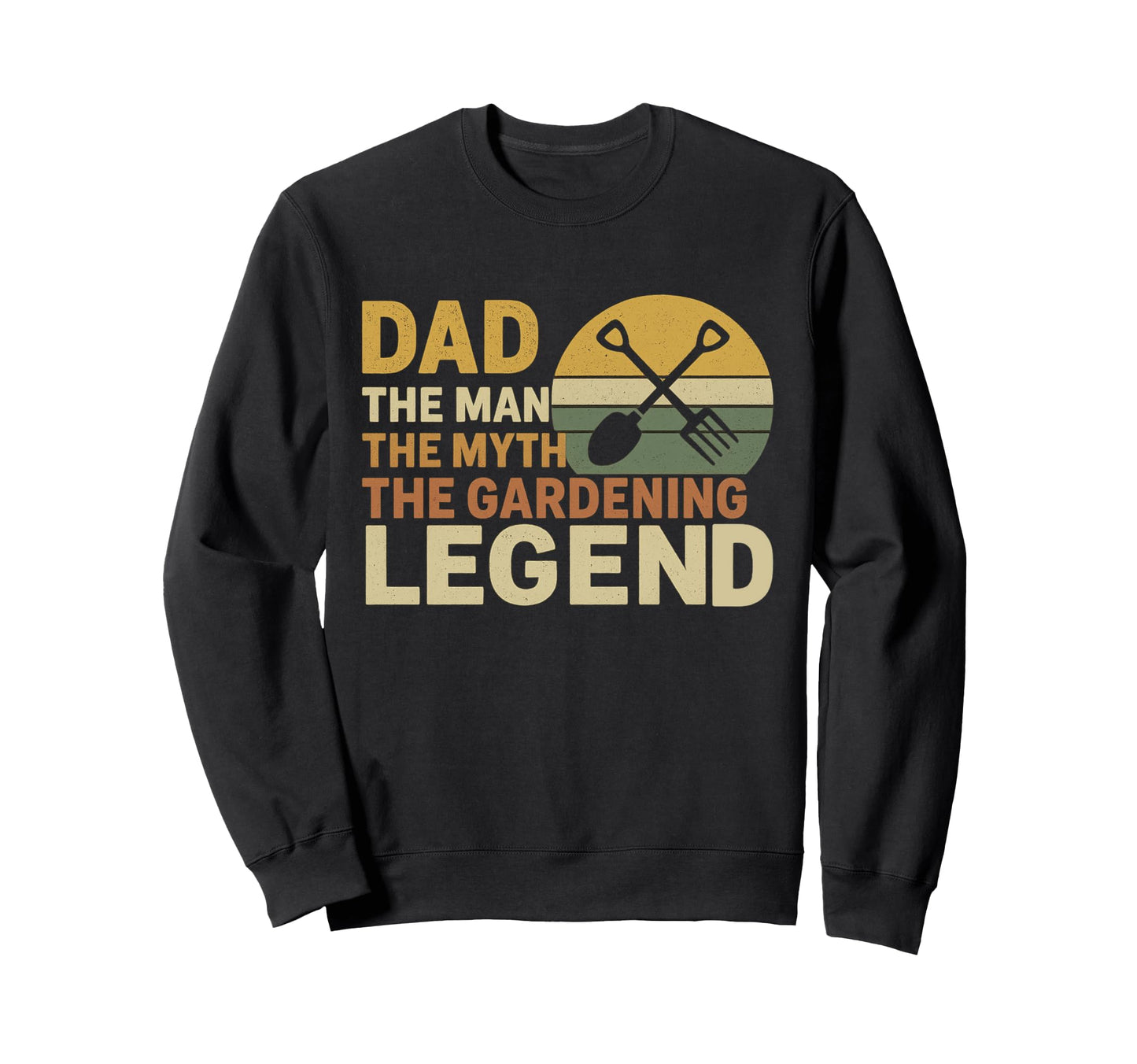 Dad Gardening Legend Funny Sweatshirt - Streetwear Style for Adults - T-Shirt, Sweatshirt, Hoodie
