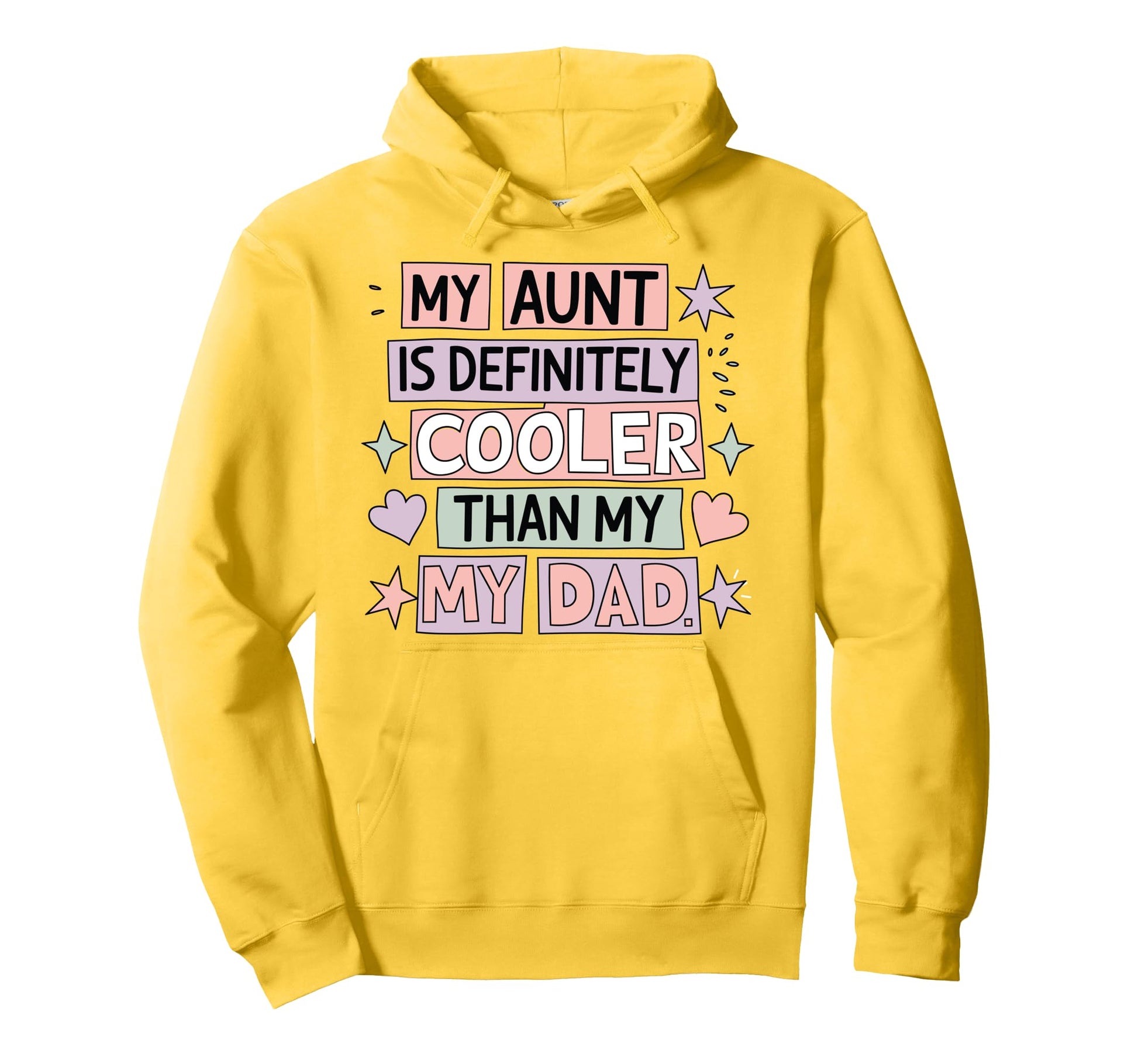My Aunt Is Definitely Cooler Than My Dad Hoodie - Unique Graphic Men Women - T-Shirt, Sweatshirt, Hoodie