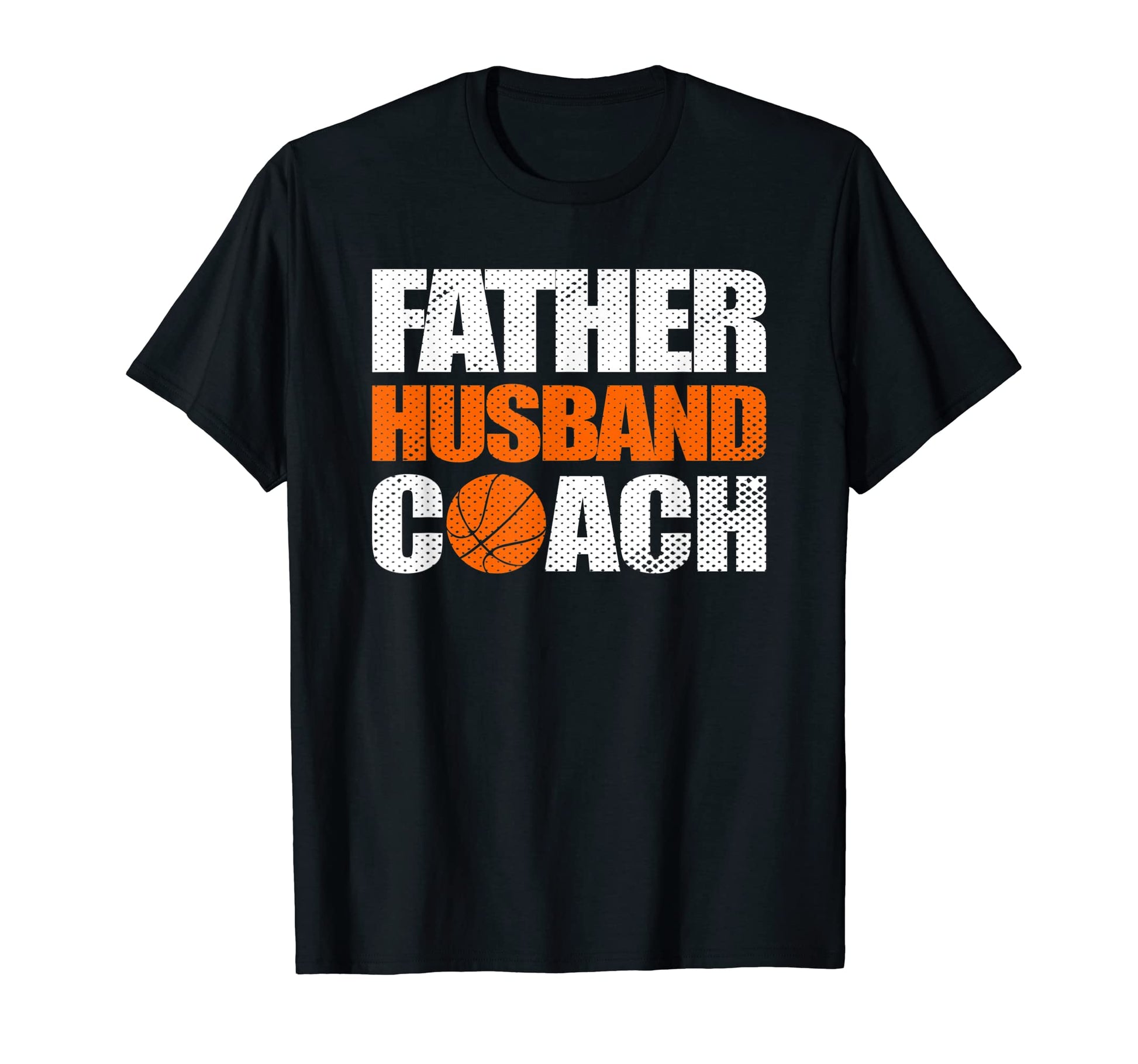 Basketball Dad Father Husband Coach T-Shirt - Trendy Graphic Unisex - T-Shirt, Sweatshirt, Hoodie