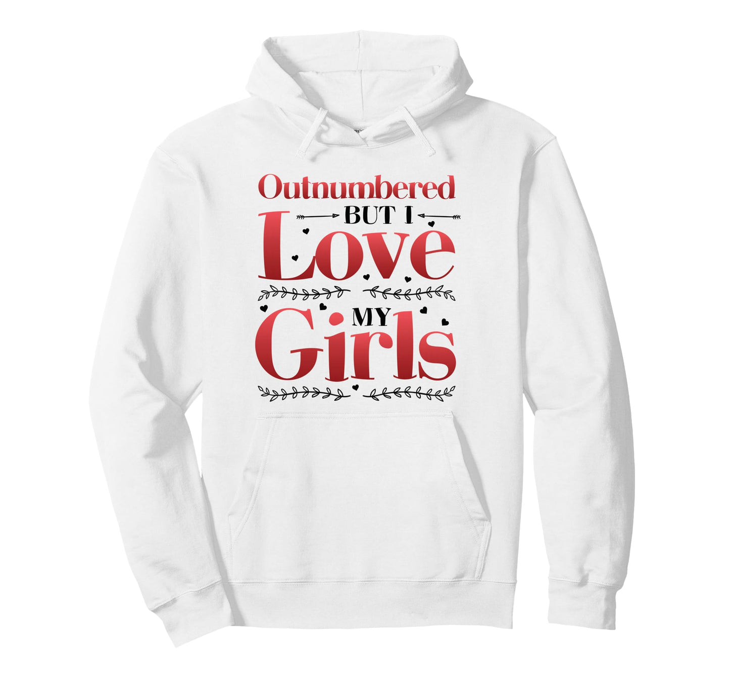 Outnumbered But I Love My Dad Hoodie - Graphic Print Unisex - T-Shirt, Sweatshirt, Hoodie