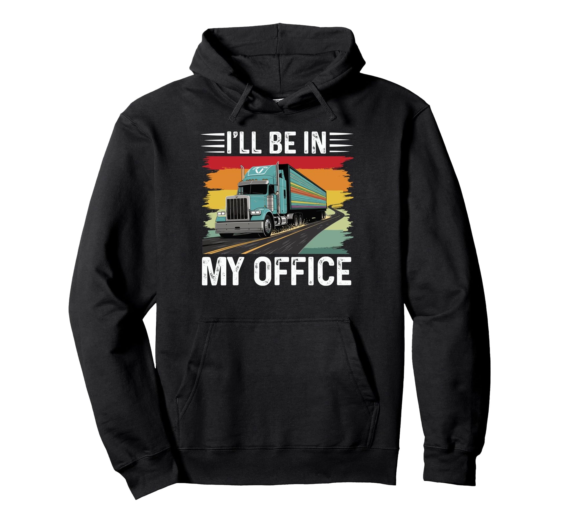 Ill Be My Office Truck Driver Hoodie - Minimalist Print for Adults - T-Shirt, Sweatshirt, Hoodie