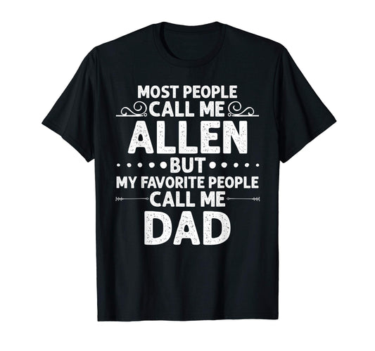 Allen Gift Name Funny Fathers Day T-Shirt - Unique Graphic Men Women - T-Shirt, Sweatshirt, Hoodie