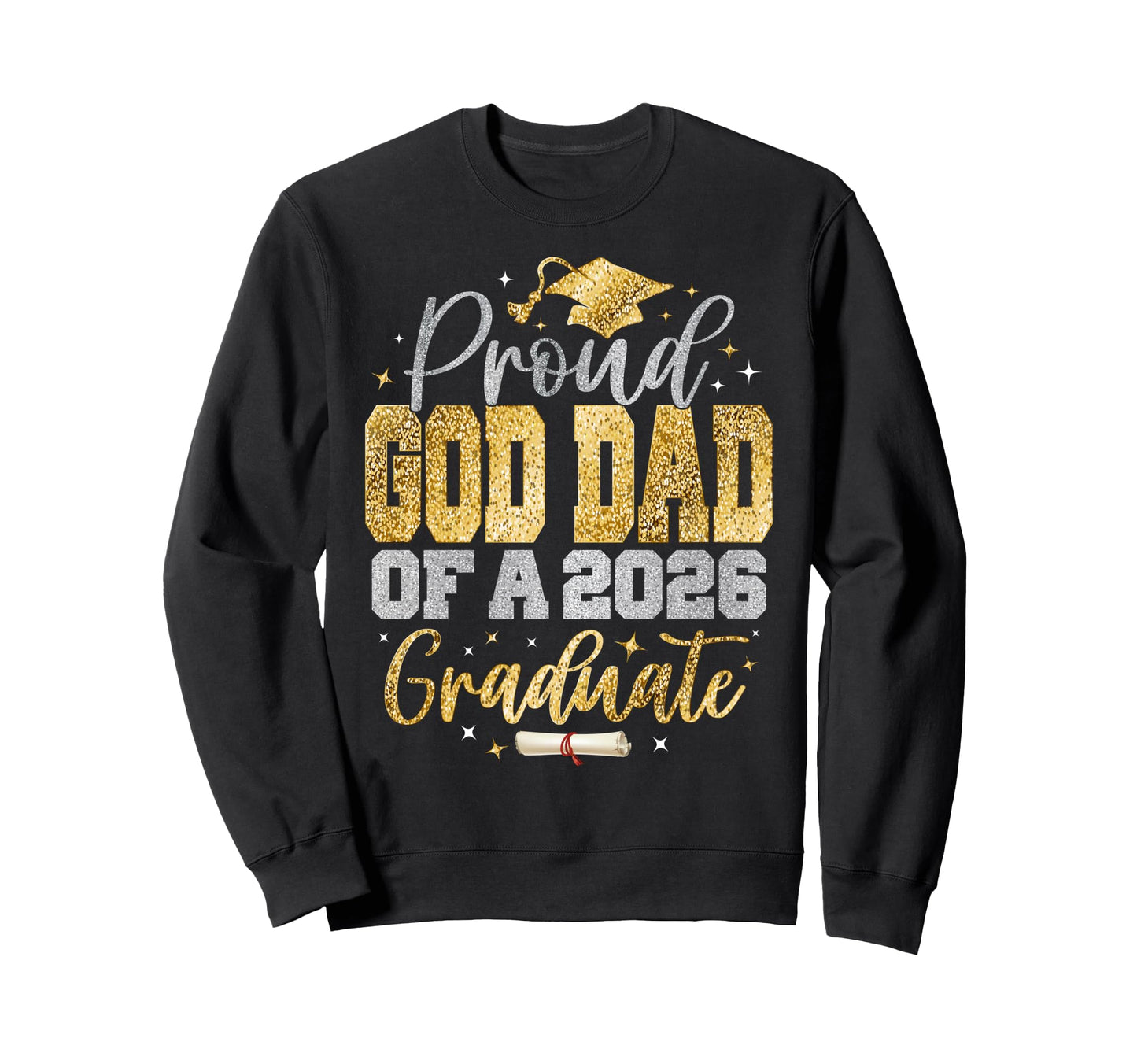 Proud God Dad Class 2026 Graduate Sweatshirt - Custom Art Print Unisex - T-Shirt, Sweatshirt, Hoodie