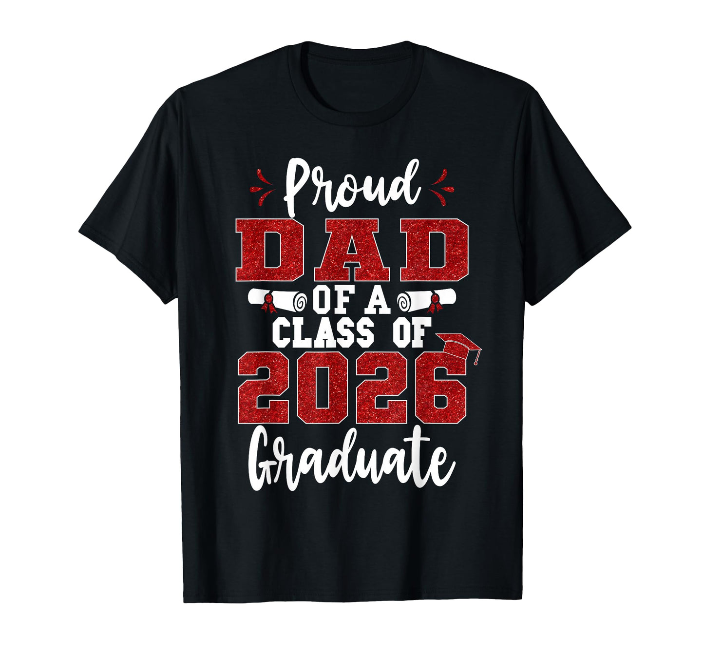 Proud Dad Class 2026 Graduate Senior 26 T-Shirt - Minimalist Print Unisex - T-Shirt, Sweatshirt, Hoodie