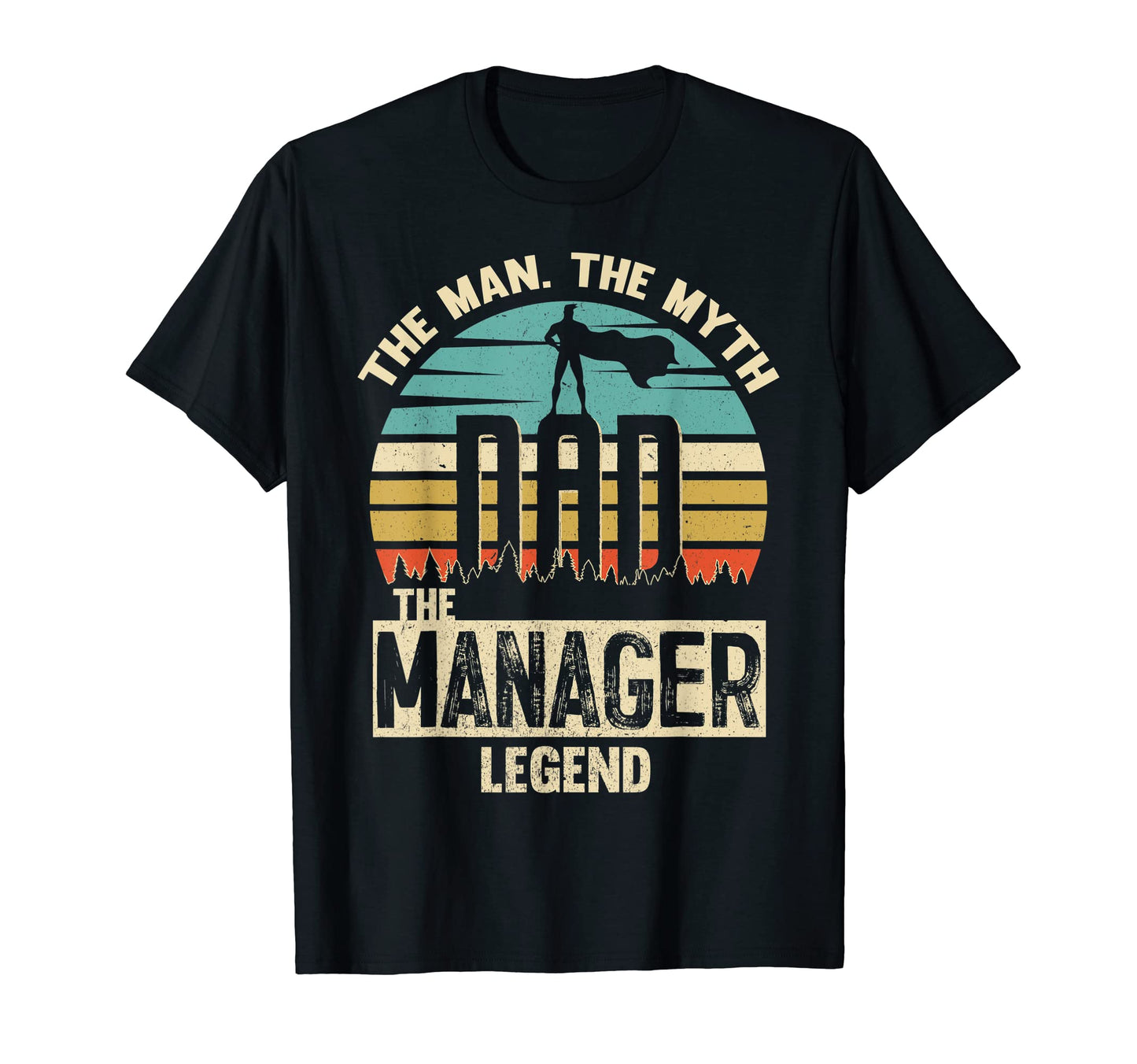 Mens Myth Legend Dad Manager T-Shirt - Graphic Print Men Women - T-Shirt, Sweatshirt, Hoodie