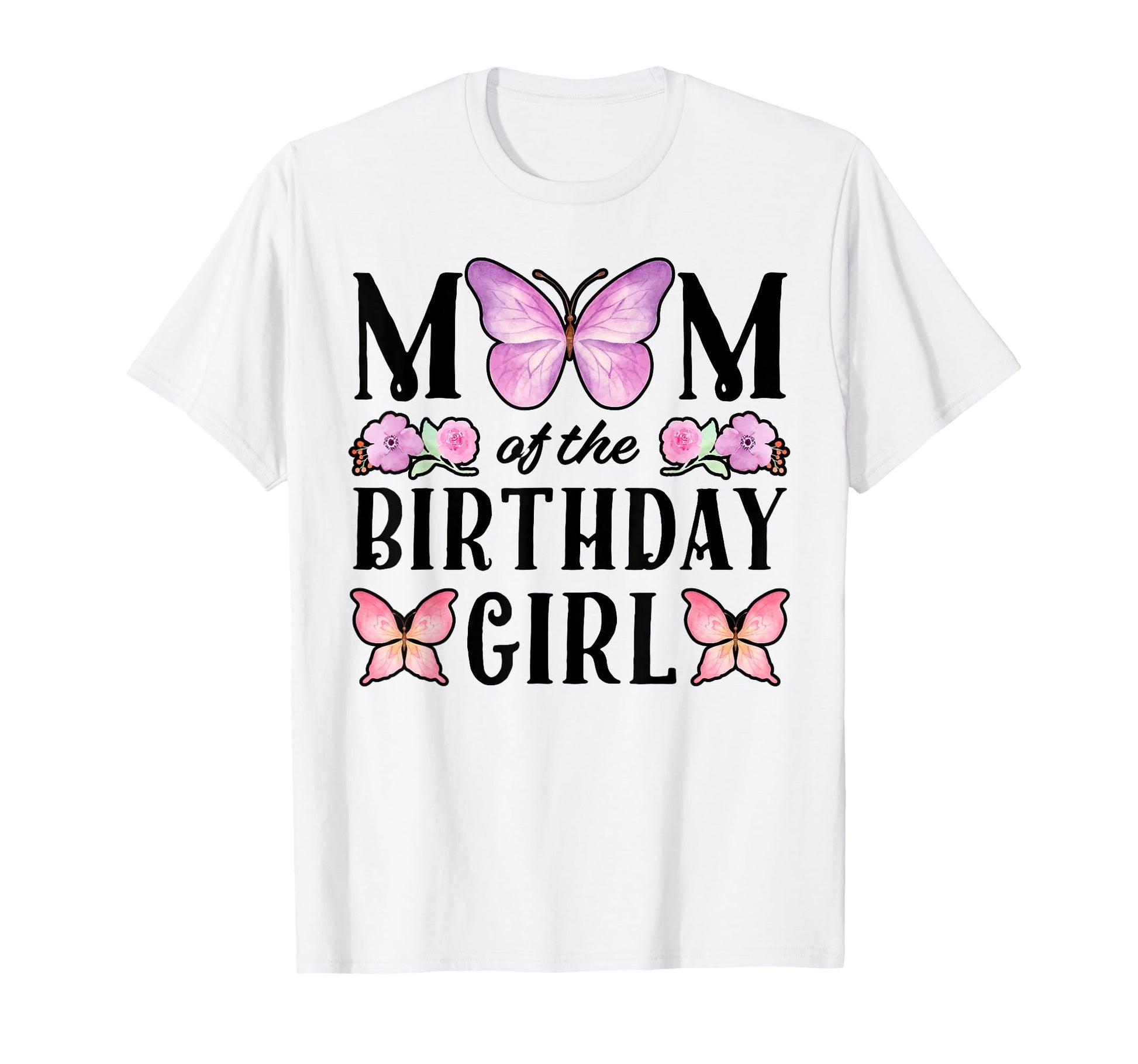 Butterfly Mom Birthday Floral Family T-Shirt - Unique Graphic Unisex - T-Shirt, Sweatshirt, Hoodie