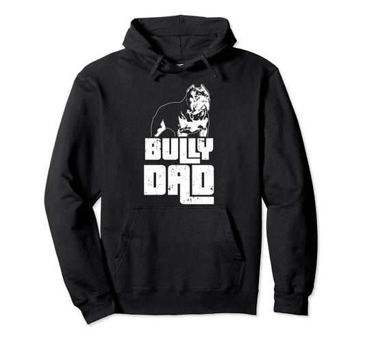 American Bully Bully Dad Dog Owner Hoodie - Streetwear Style Men Women - T-Shirt, Sweatshirt, Hoodie