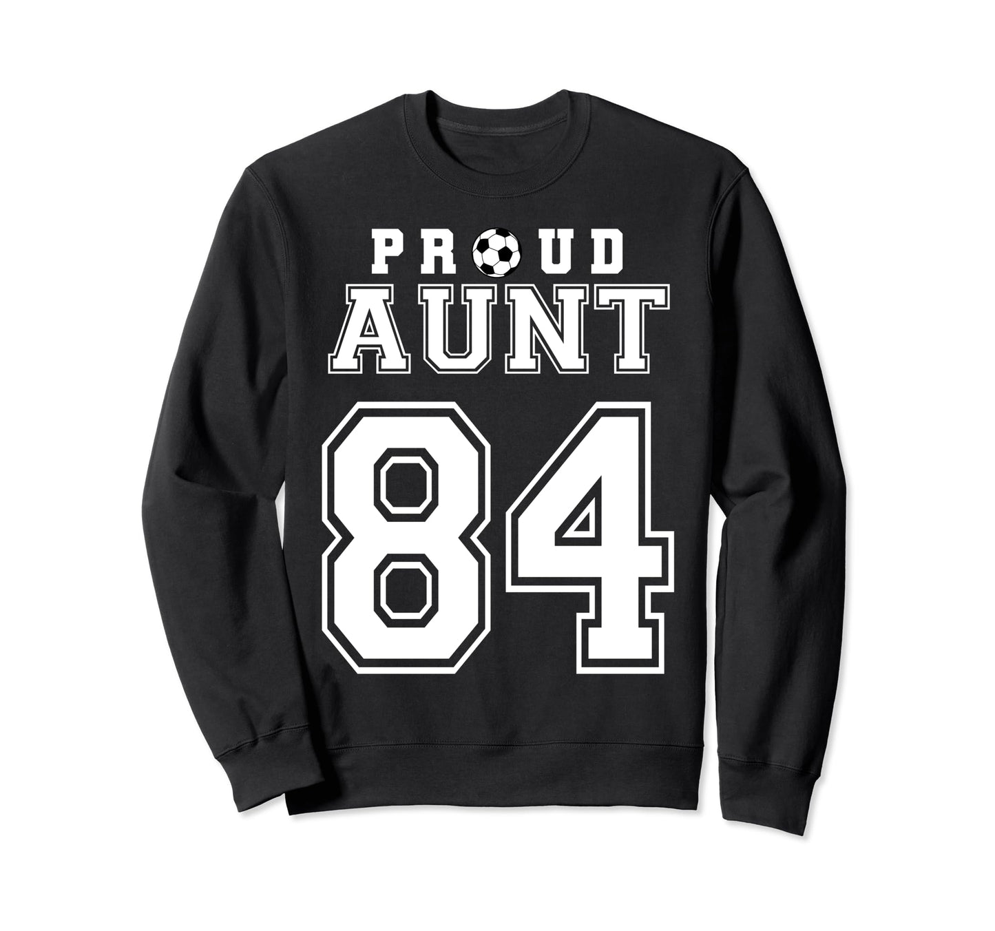 Number 84 Custom Proud Soccer Futbol Sweatshirt - Graphic Print for Adults - T-Shirt, Sweatshirt, Hoodie
