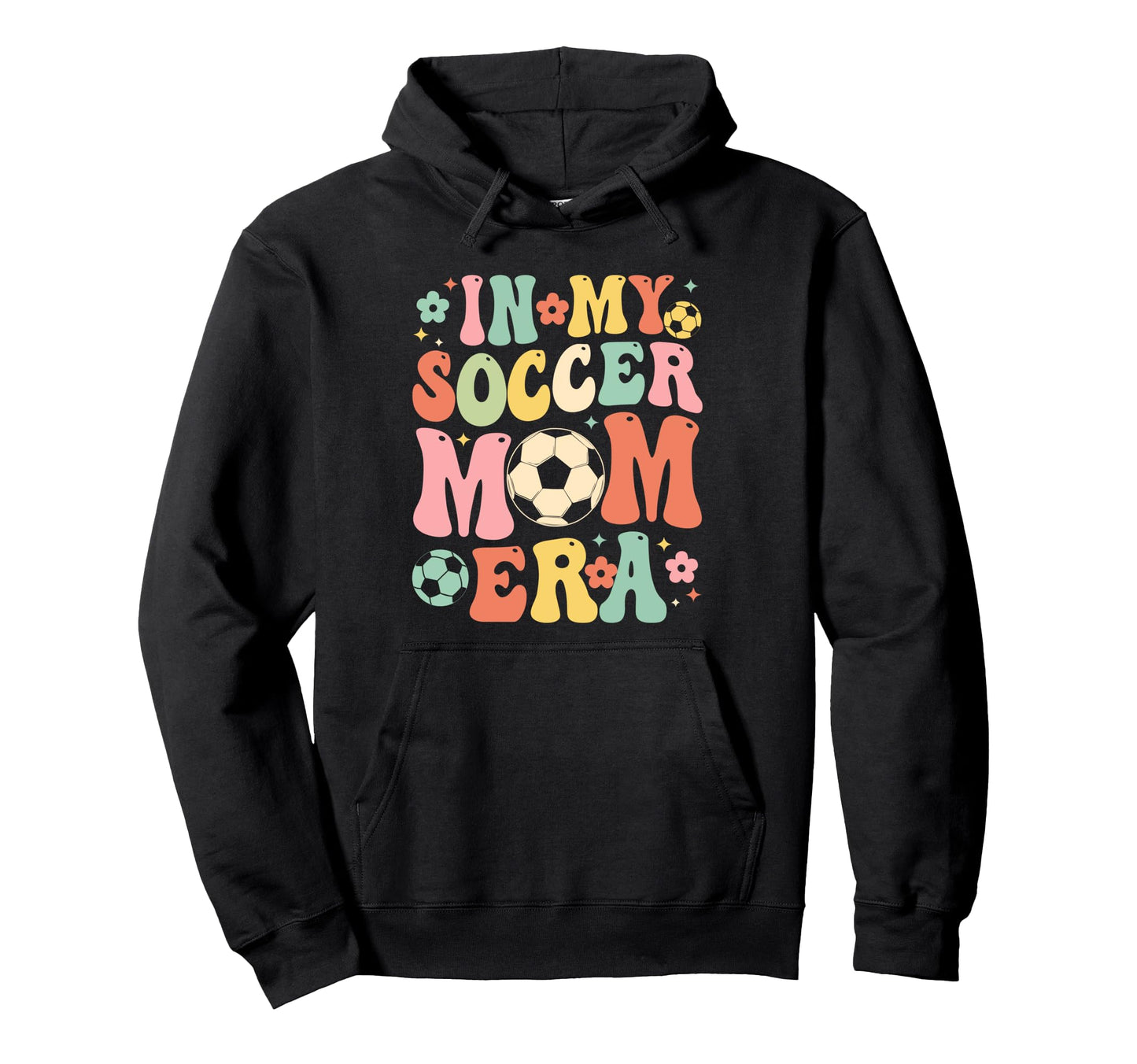 My Soccer Mom Era Funny Soccer Mom Hoodie - Casual Everyday Wear Men Women - T-Shirt, Sweatshirt, Hoodie