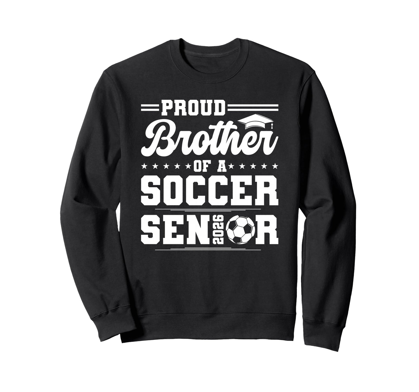 Proud Brother 2026 Senior Sweatshirt - Casual Everyday Wear for Adults - T-Shirt, Sweatshirt, Hoodie