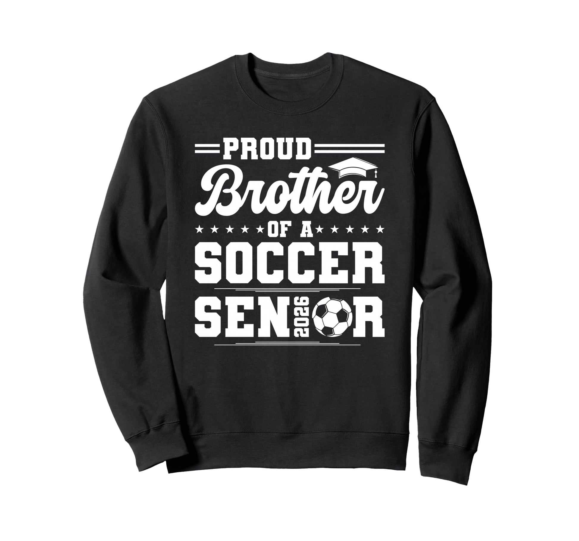 Proud Brother 2026 Senior Sweatshirt - Casual Everyday Wear for Adults - T-Shirt, Sweatshirt, Hoodie