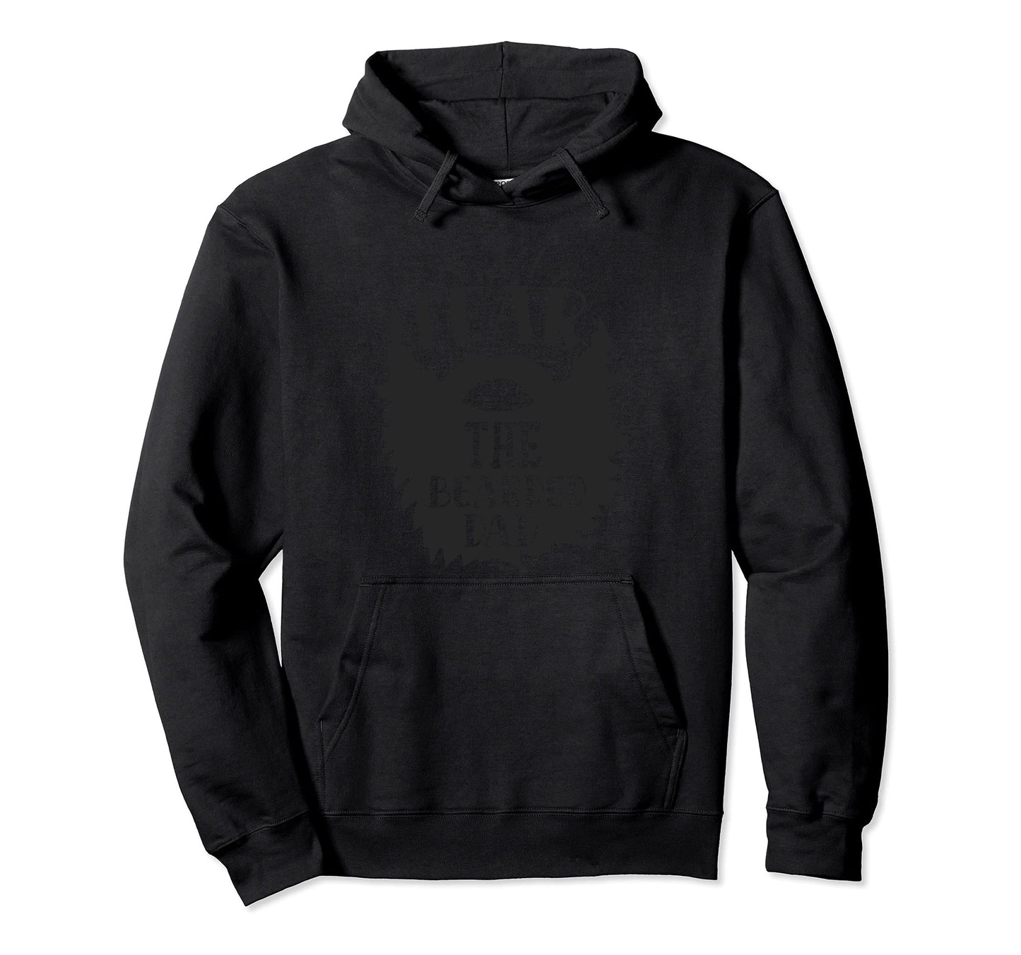 Fear Bearded Dad Hoodie - Custom Art Print for Adults - T-Shirt, Sweatshirt, Hoodie