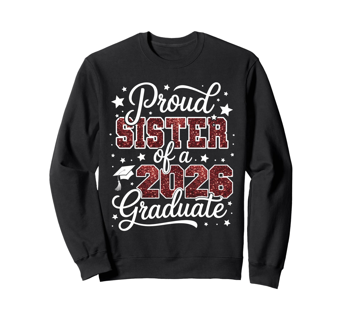 Proud Sister Class 2026 Graduate Sweatshirt - Aesthetic Graphic Unisex - T-Shirt, Sweatshirt, Hoodie