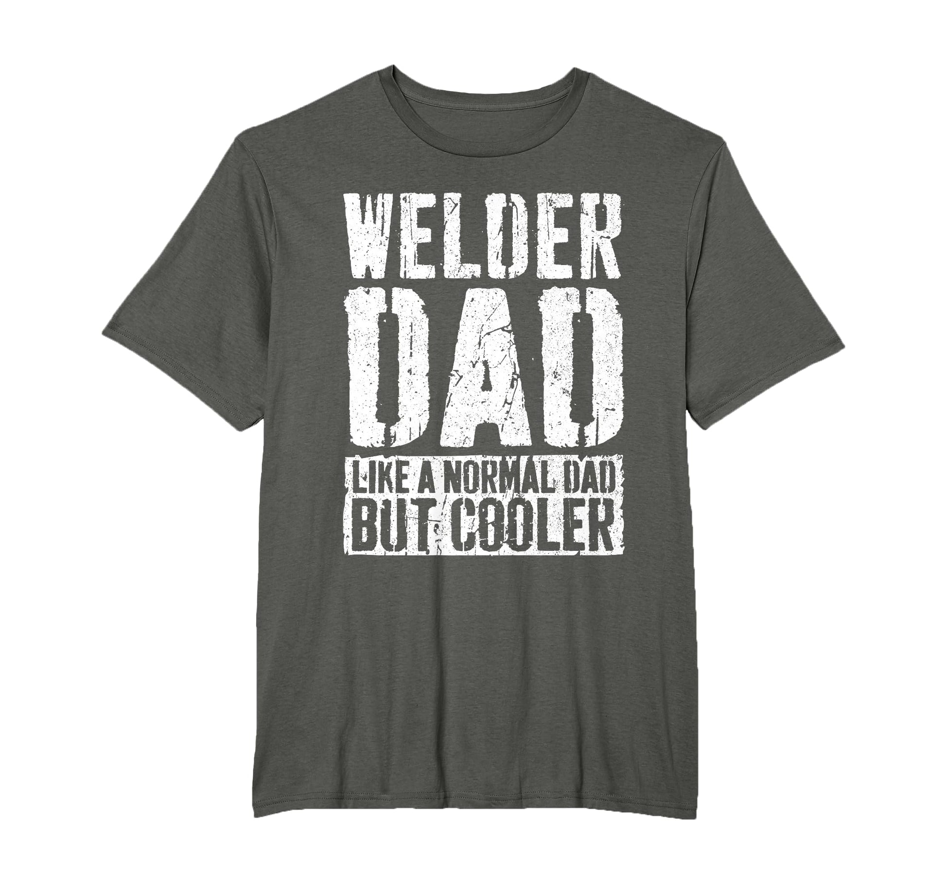 Welder Dad Fathers Day Welder Dad T-Shirt - Novelty Apparel Unisex - T-Shirt, Sweatshirt, Hoodie