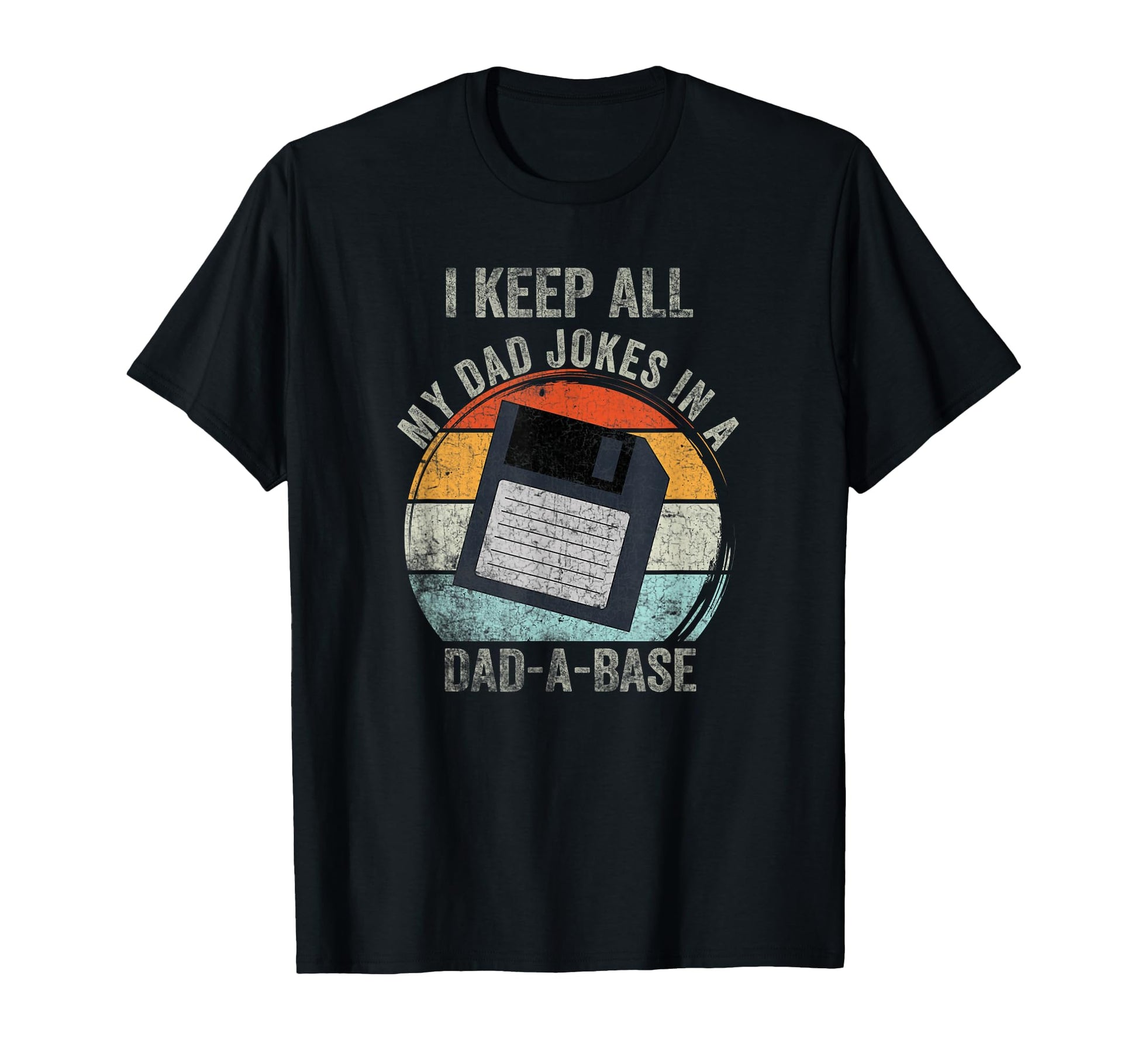 I Keep All My Dad Jokes Dad Base T-Shirt - Casual Everyday Wear for Adults - T-Shirt, Sweatshirt, Hoodie
