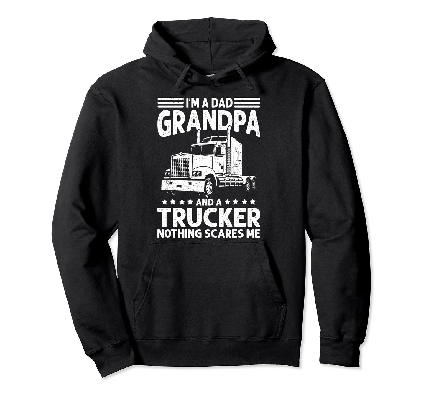 I M Dad Grandpa And Trucker Semi Trucks Hoodie - Unique Graphic Unisex - T-Shirt, Sweatshirt, Hoodie