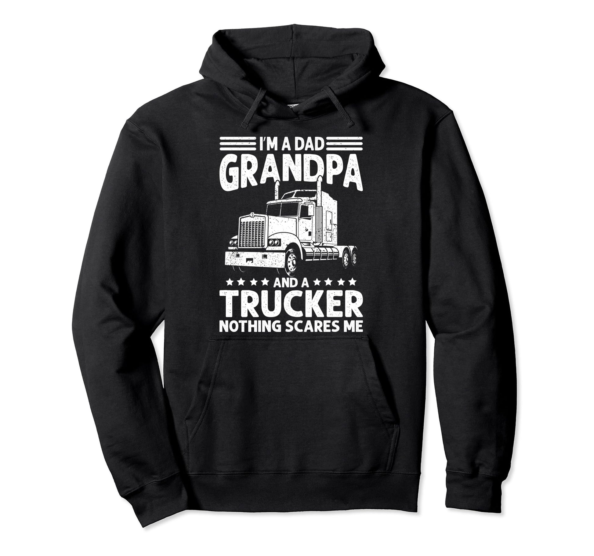 I M Dad Grandpa And Trucker Semi Trucks Hoodie - Unique Graphic Unisex - T-Shirt, Sweatshirt, Hoodie