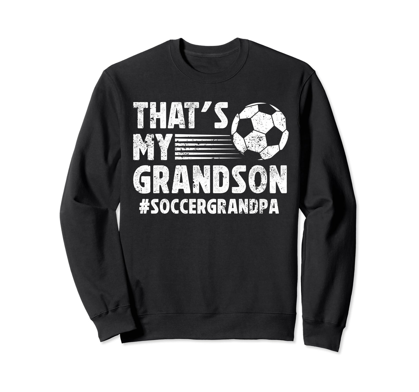 Thats My Grandson Soccer Sweatshirt - Casual Everyday Wear for Adults - T-Shirt, Sweatshirt, Hoodie