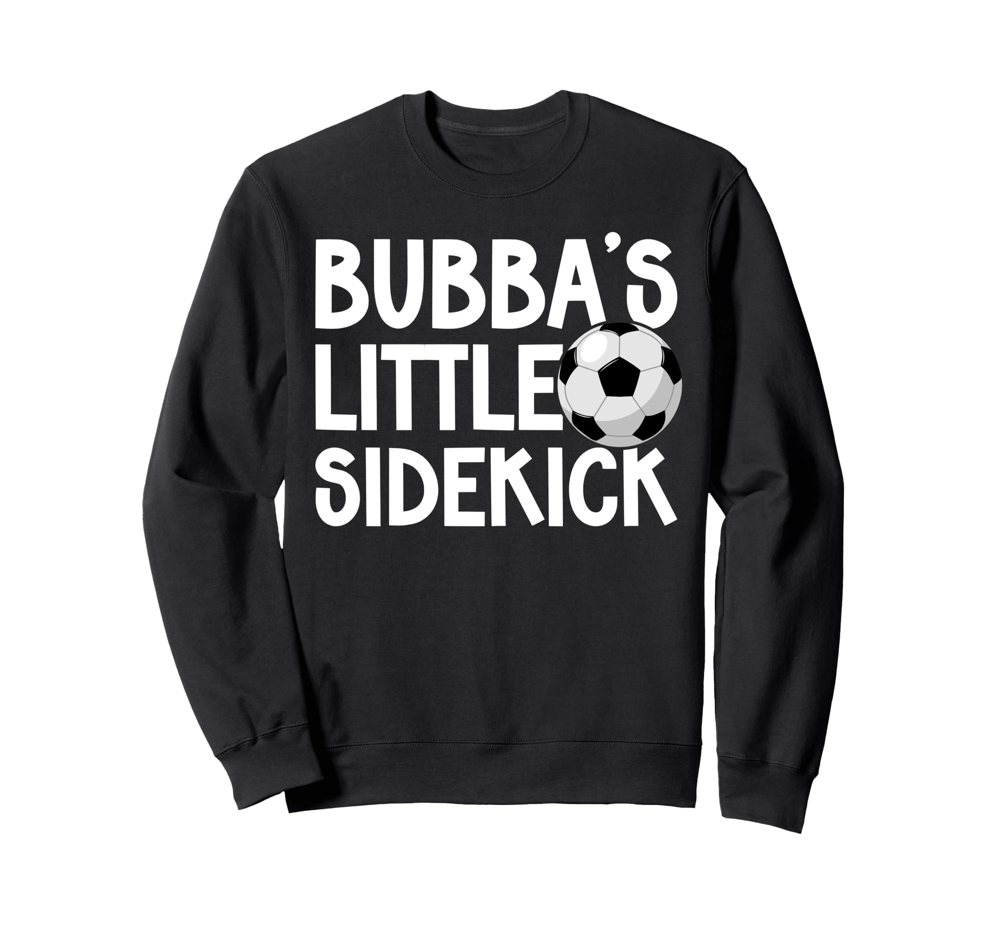 Bubbas Little Sidekick Soccer Sweatshirt - Aesthetic Graphic Unisex - T-Shirt, Sweatshirt, Hoodie