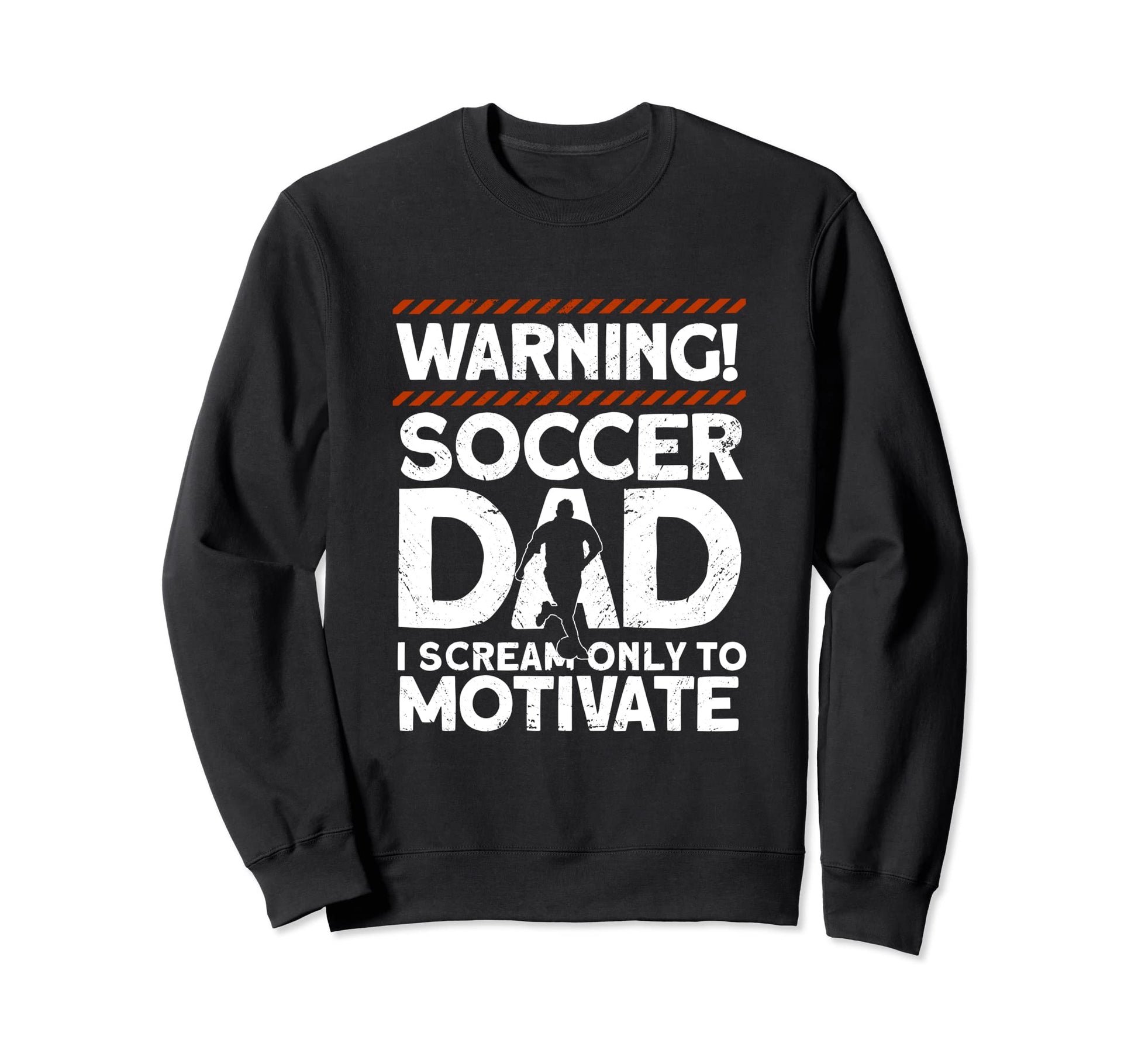 Soccer Dad Soccer Player Funny Dad Sweatshirt - Novelty Apparel Men Women - T-Shirt, Sweatshirt, Hoodie