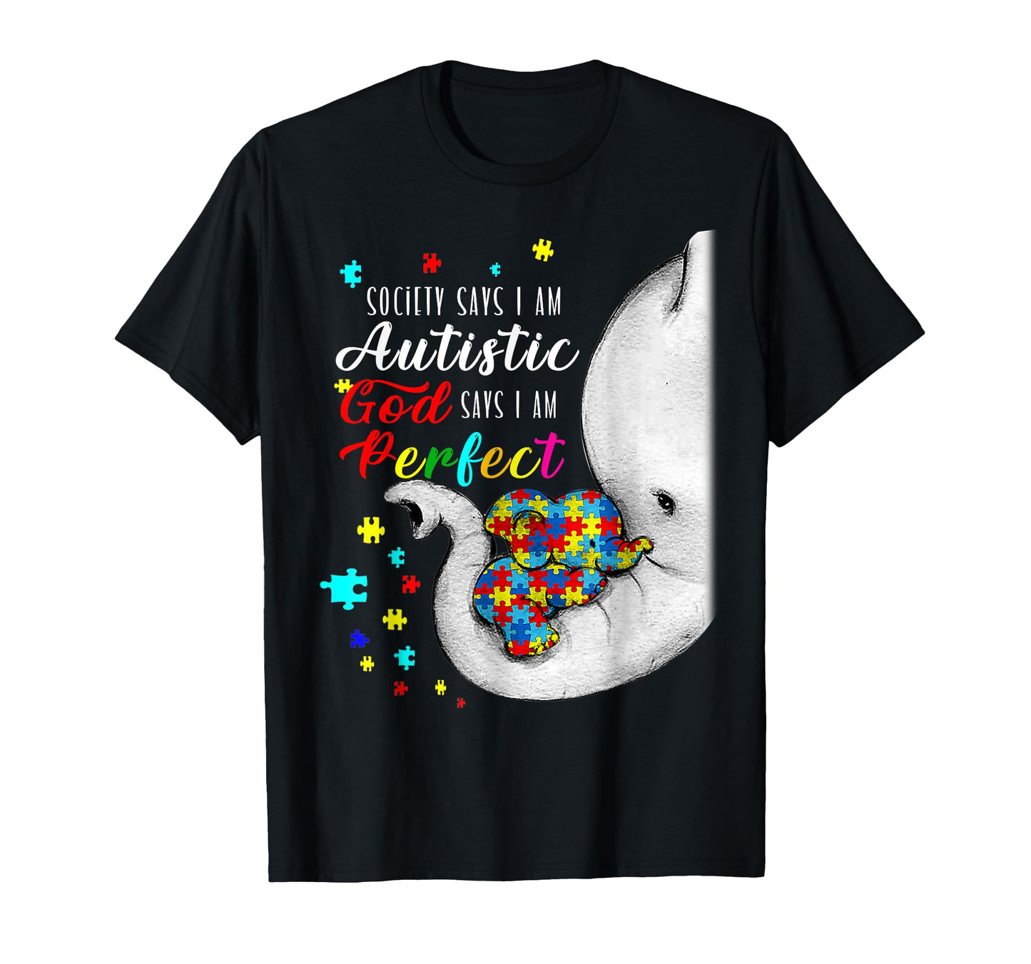 Society Says Im Autistic God Says Im T-Shirt - Fun Novelty Design Unisex - T-Shirt, Sweatshirt, Hoodie