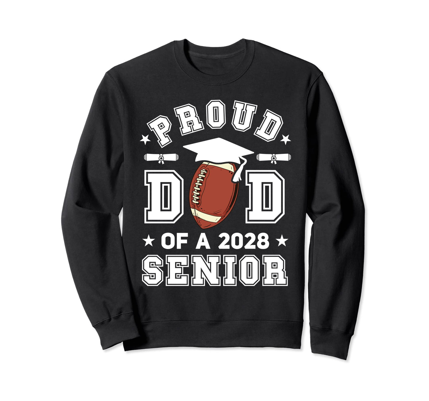 Proud Dad 2028 Senior Highschool Sweatshirt - Aesthetic Graphic Men Women - T-Shirt, Sweatshirt, Hoodie