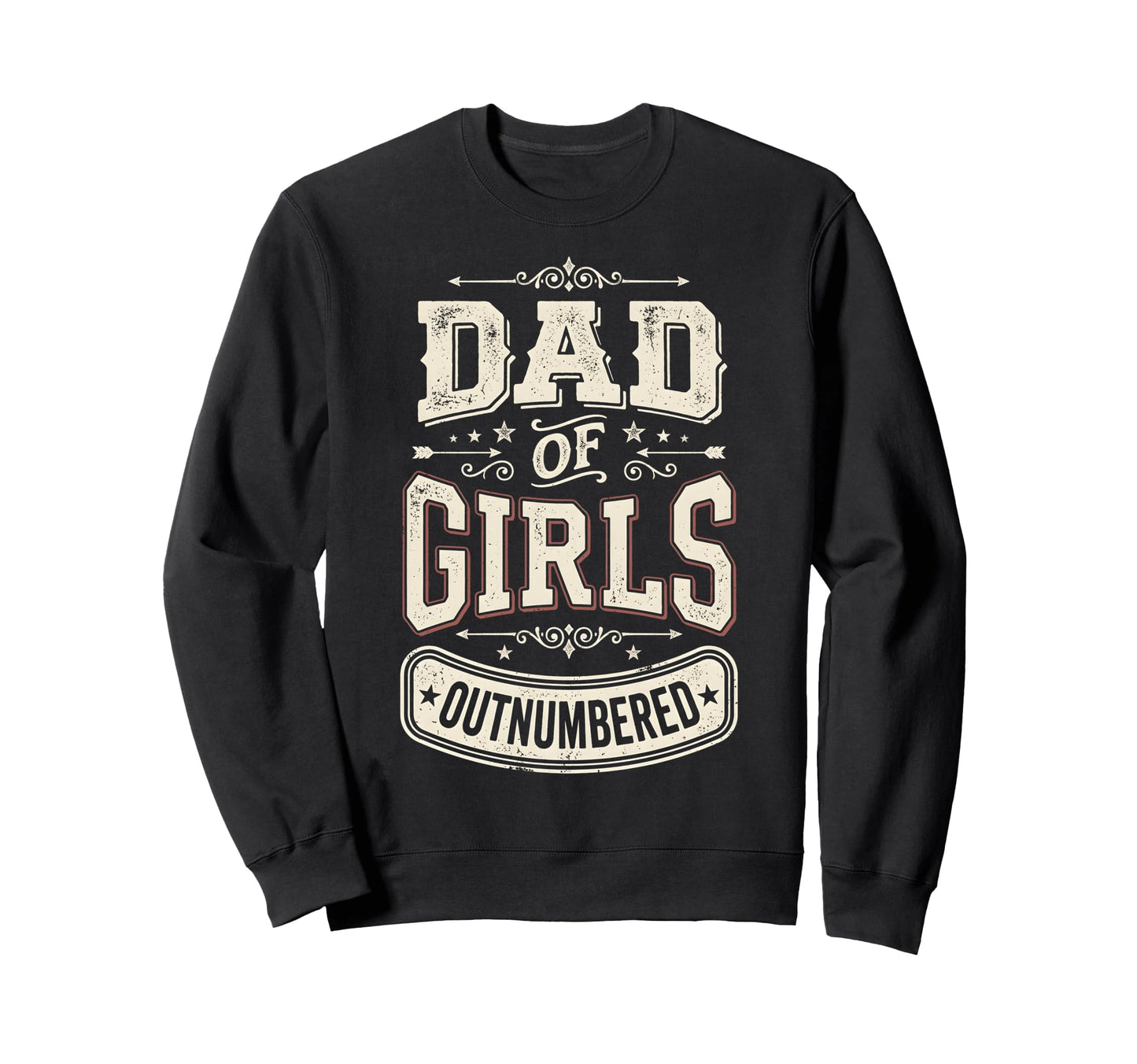 Dad Outnumbered Funny Fathers Day Sweatshirt - Streetwear Style for Adults - T-Shirt, Sweatshirt, Hoodie