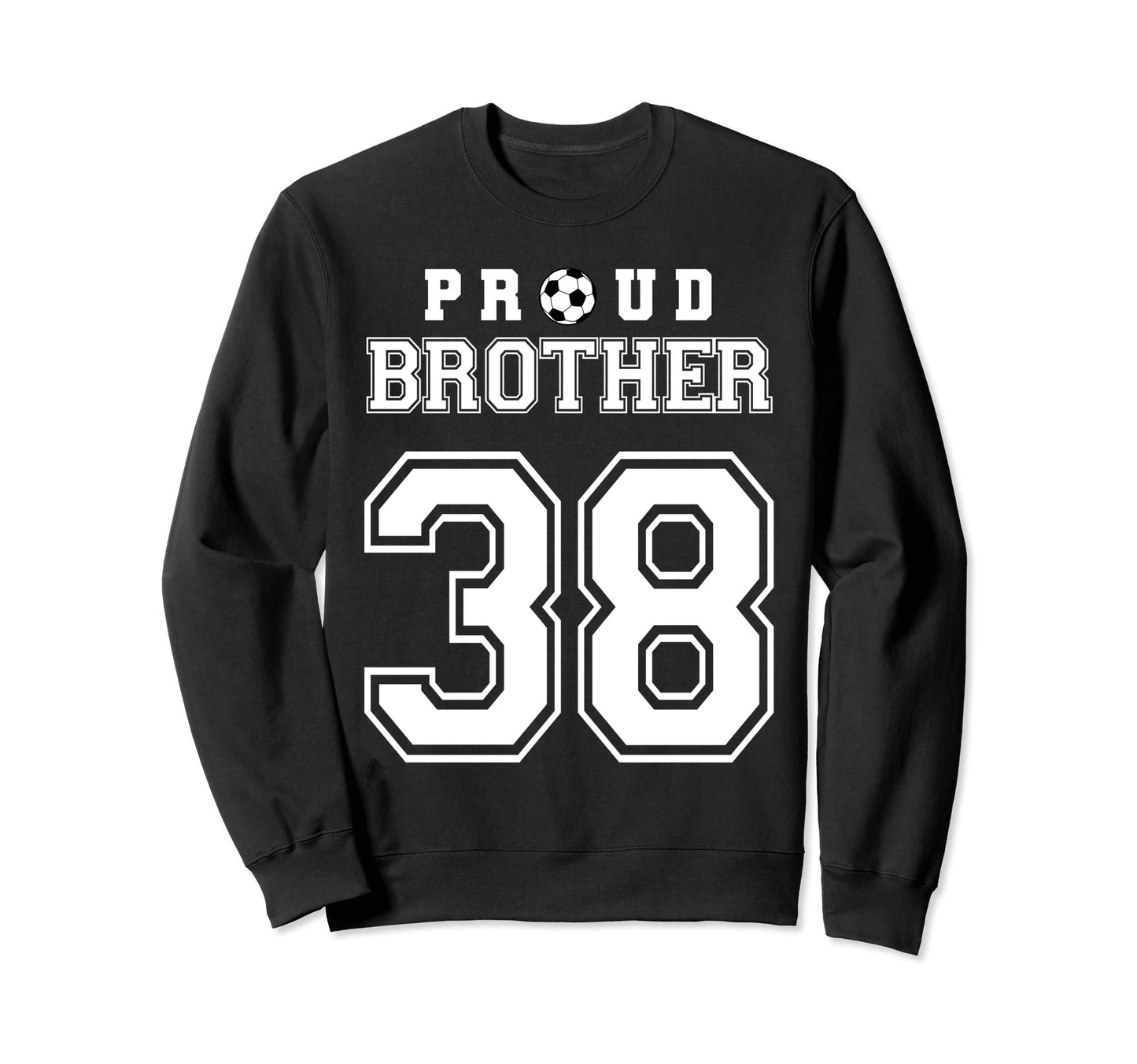 Number 38 Custom Proud Soccer Sweatshirt - Novelty Apparel for Adults - T-Shirt, Sweatshirt, Hoodie