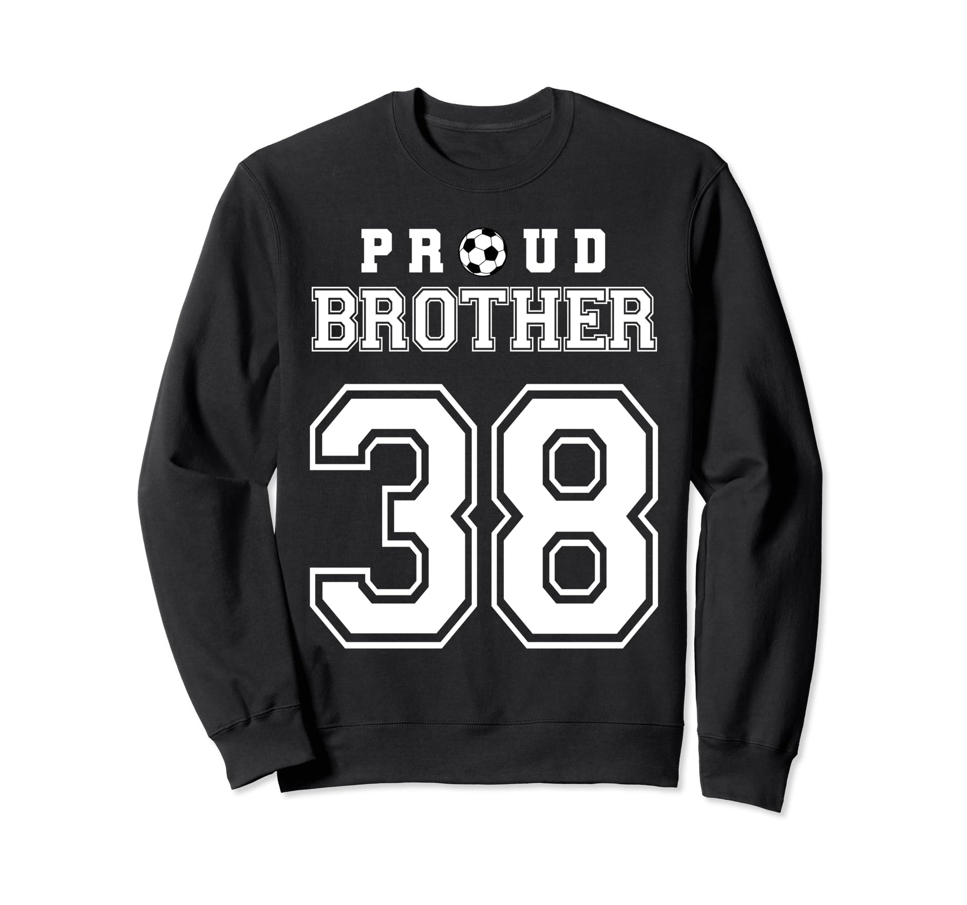 Number 38 Custom Proud Soccer Sweatshirt - Novelty Apparel for Adults - T-Shirt, Sweatshirt, Hoodie
