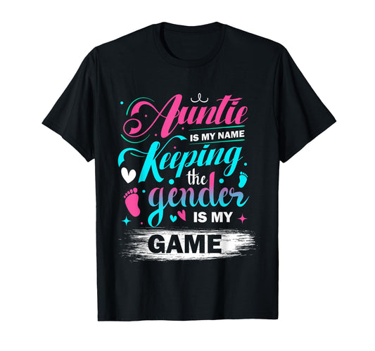 Auntie Is My Name Keeping Gender Is T-Shirt - Minimalist Print Men Women - T-Shirt, Sweatshirt, Hoodie