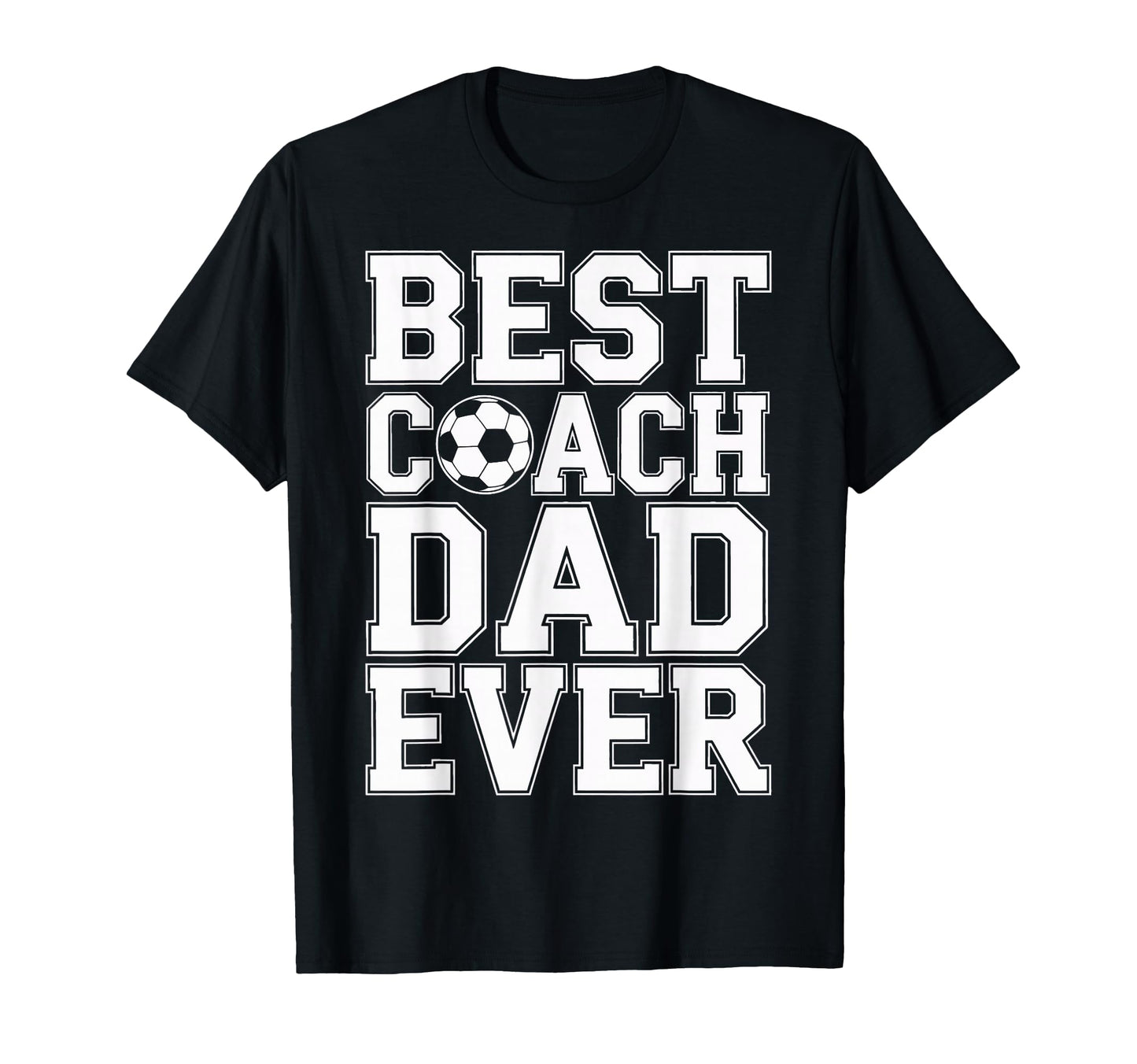 Best Coach Dad Ever Soccer Players T-Shirt - Trendy Graphic for Adults - T-Shirt, Sweatshirt, Hoodie