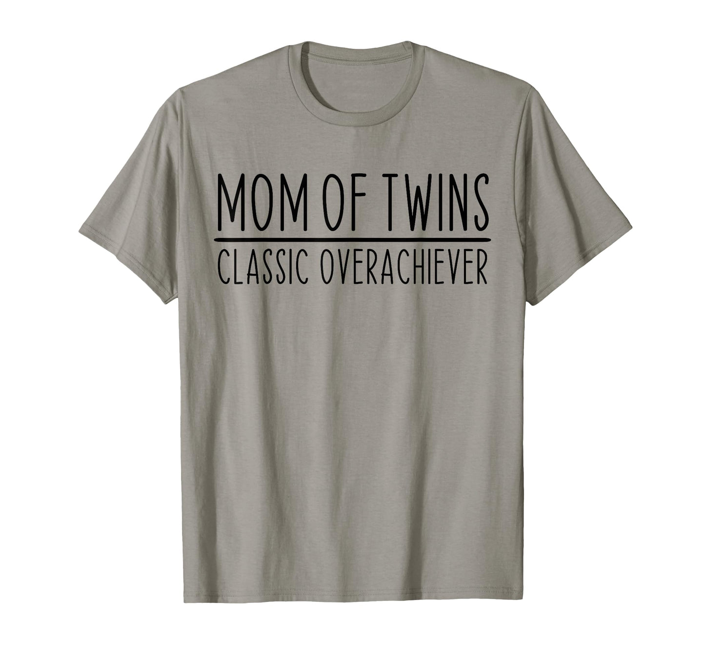 Mom Twins Overachiever Funny T-Shirt - Aesthetic Graphic Unisex - T-Shirt, Sweatshirt, Hoodie