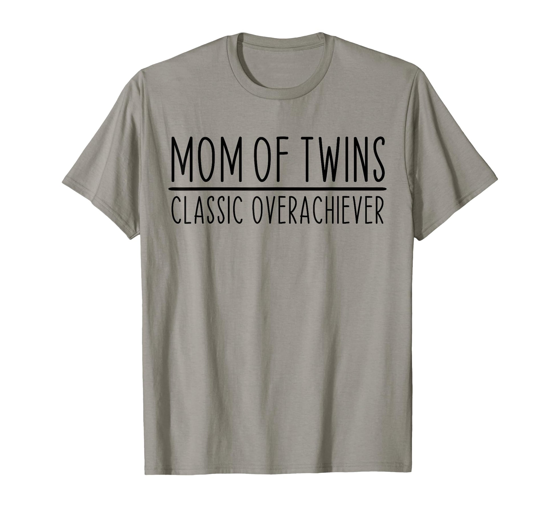 Mom Twins Overachiever Funny T-Shirt - Aesthetic Graphic Unisex - T-Shirt, Sweatshirt, Hoodie