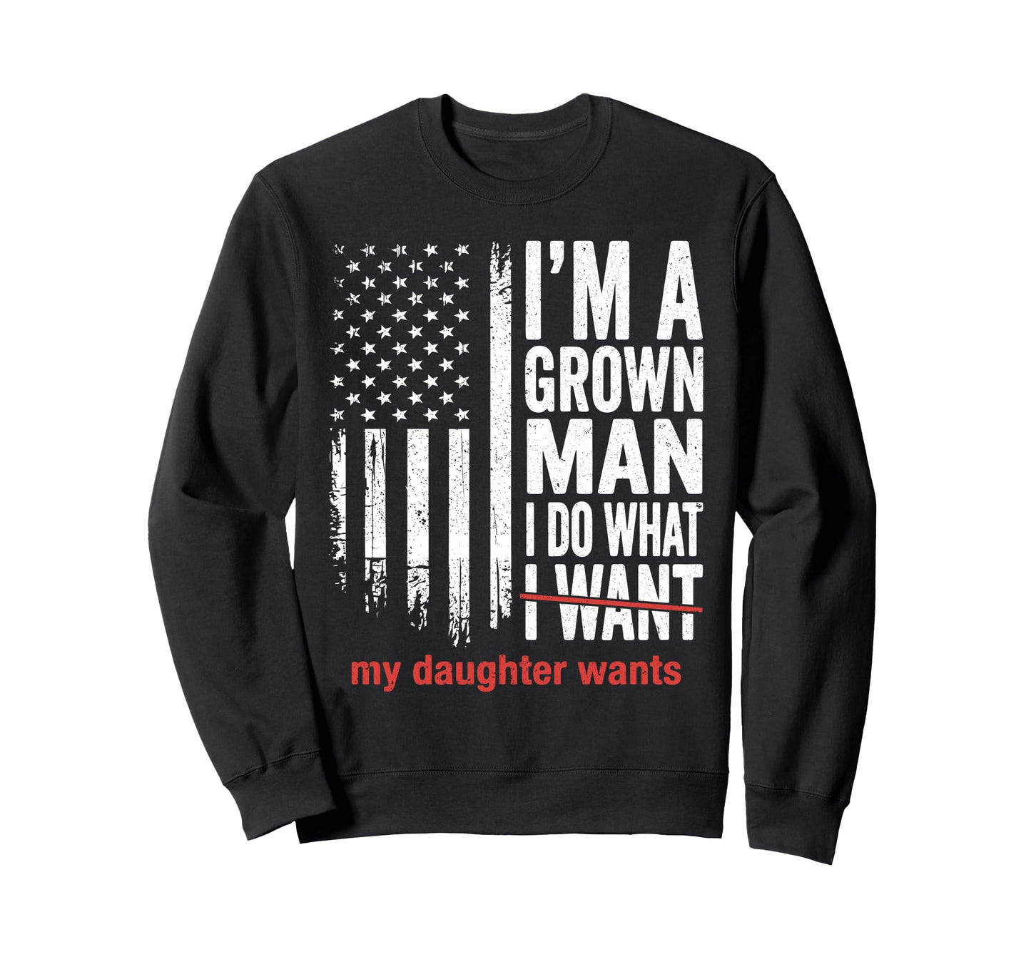 Funny Dad Daughter Fathers Day I Sweatshirt - Fun Novelty Design Men Women - T-Shirt, Sweatshirt, Hoodie