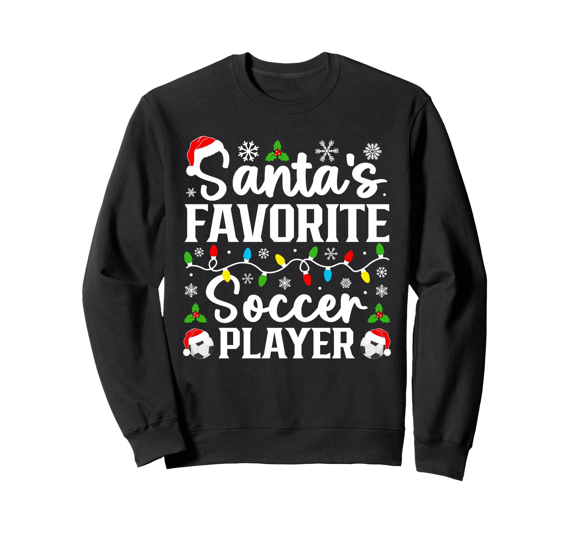 Santas Favorite Soccer Player Family Sweatshirt - Custom Art Print Unisex - T-Shirt, Sweatshirt, Hoodie
