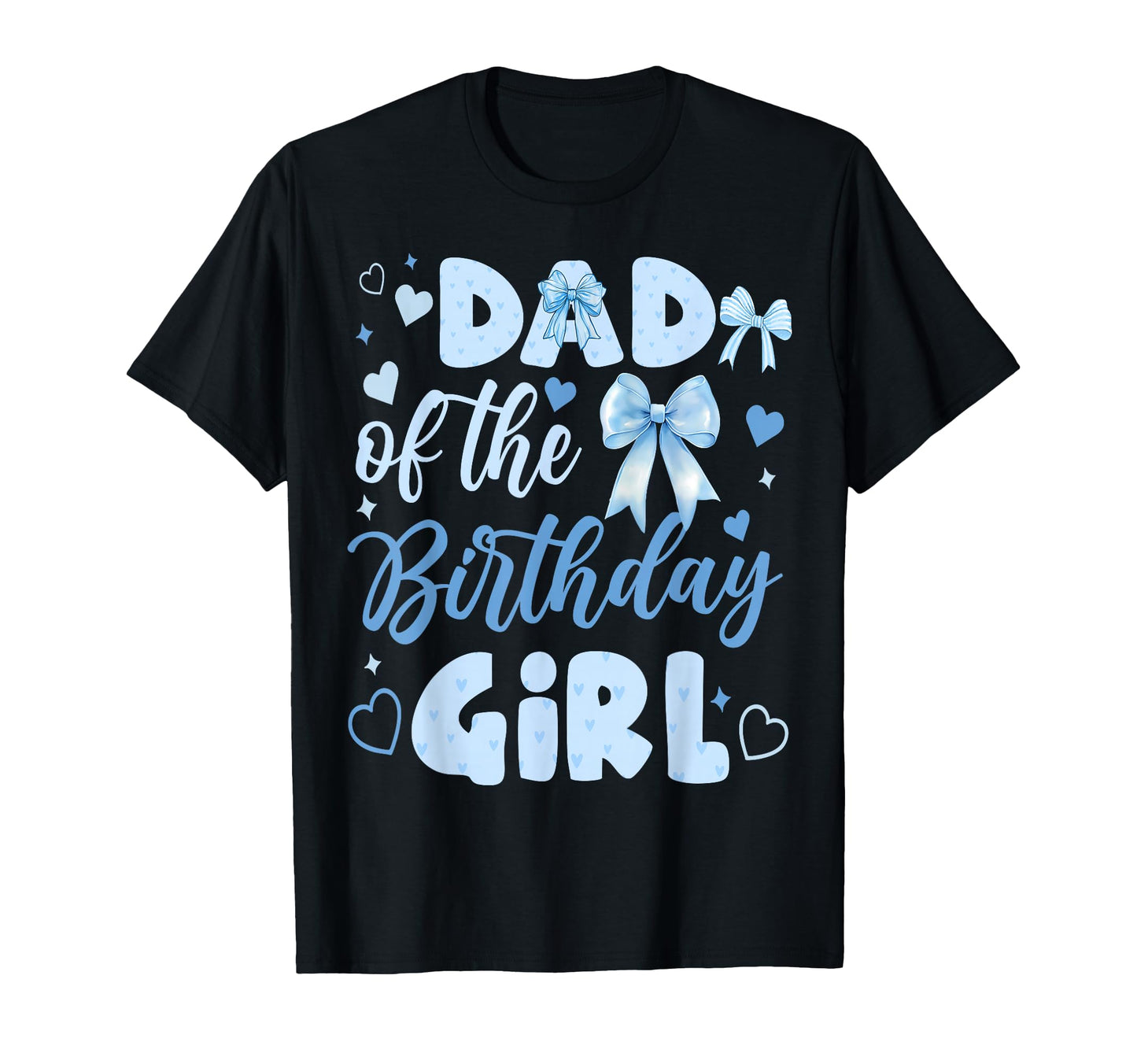 Dad Birthday Bow Blue Matching T-Shirt - Casual Everyday Wear Men Women - T-Shirt, Sweatshirt, Hoodie