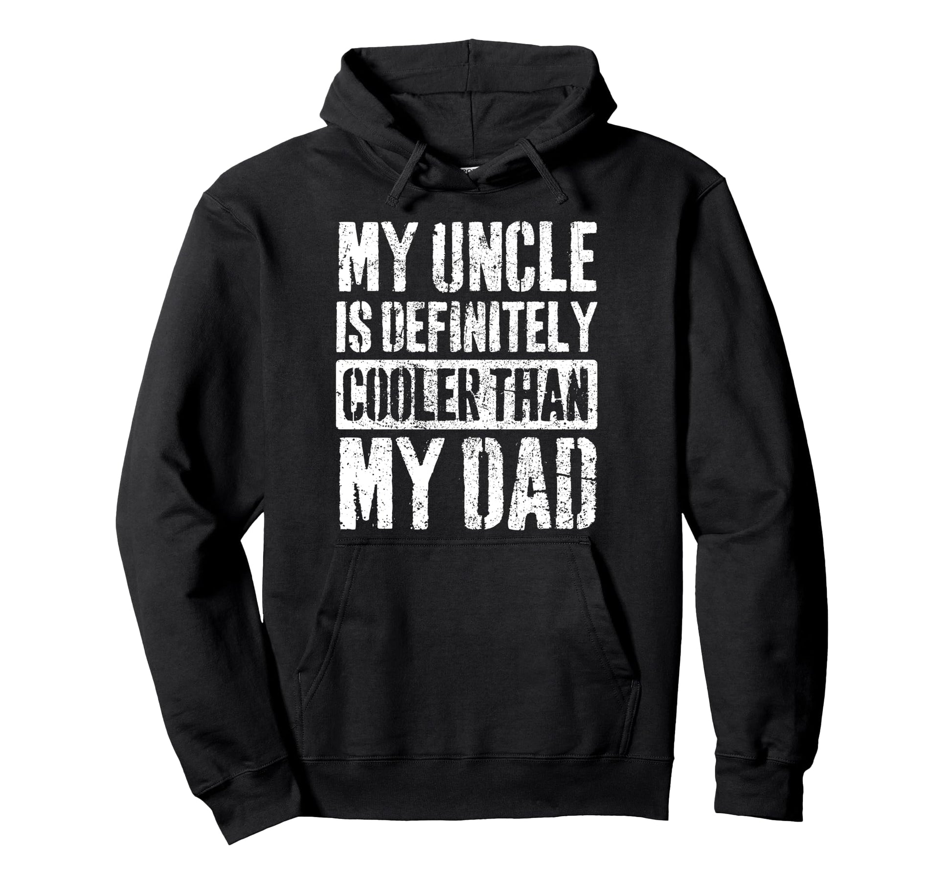 My Uncle Is Definitely Cooler Than My Hoodie - Trendy Graphic for Adults - T-Shirt, Sweatshirt, Hoodie