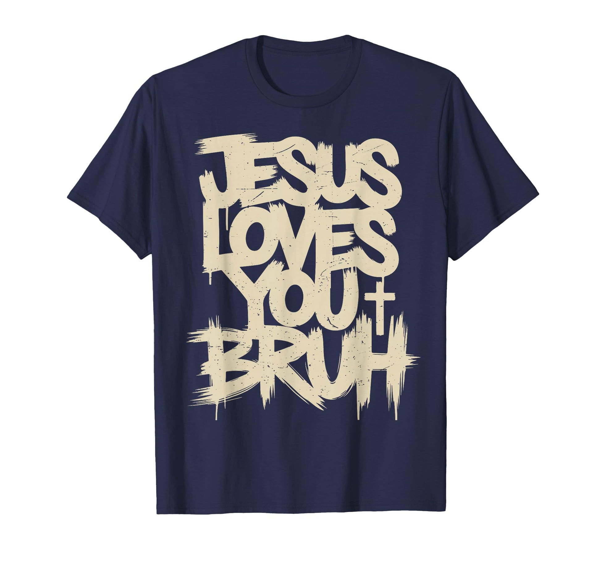 Jesus Loves You Bruh Funny Christian T-Shirt - Novelty Apparel Men Women - T-Shirt, Sweatshirt, Hoodie