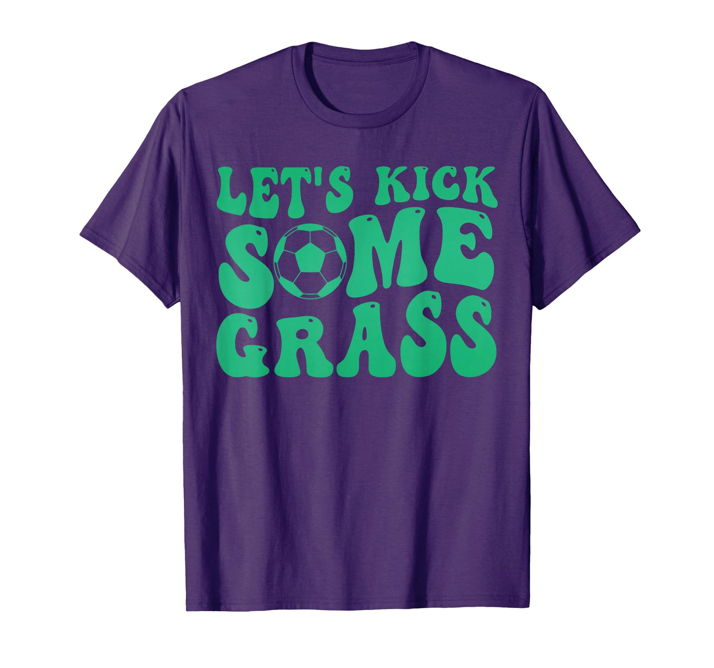 Lets Kick Some Grass Funny Soccer Player T-Shirt - Custom Art Print Unisex - T-Shirt, Sweatshirt, Hoodie