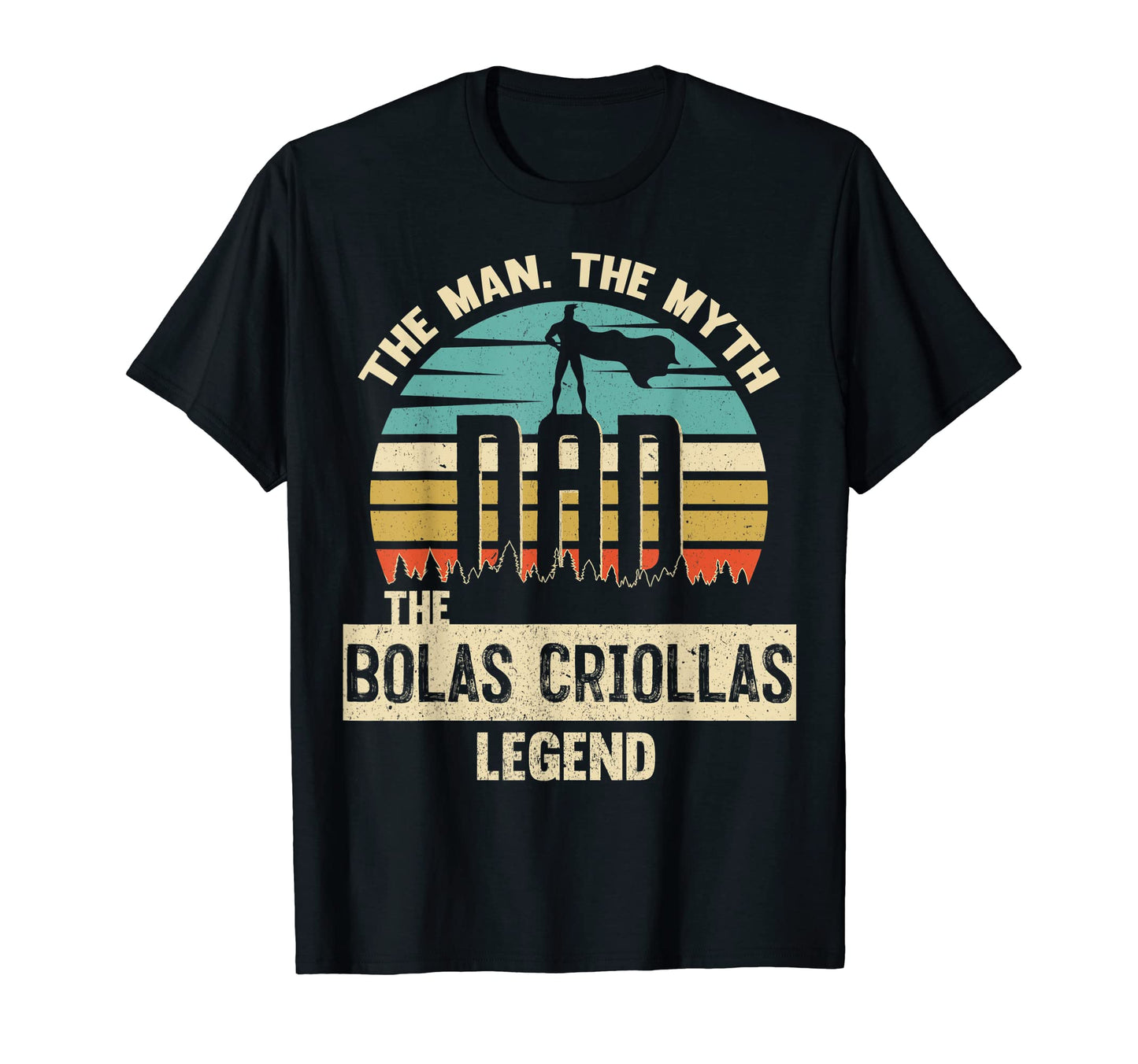 Myth Legend Dad Bolas Criollas T-Shirt - Fun Novelty Design for Adults - T-Shirt, Sweatshirt, Hoodie
