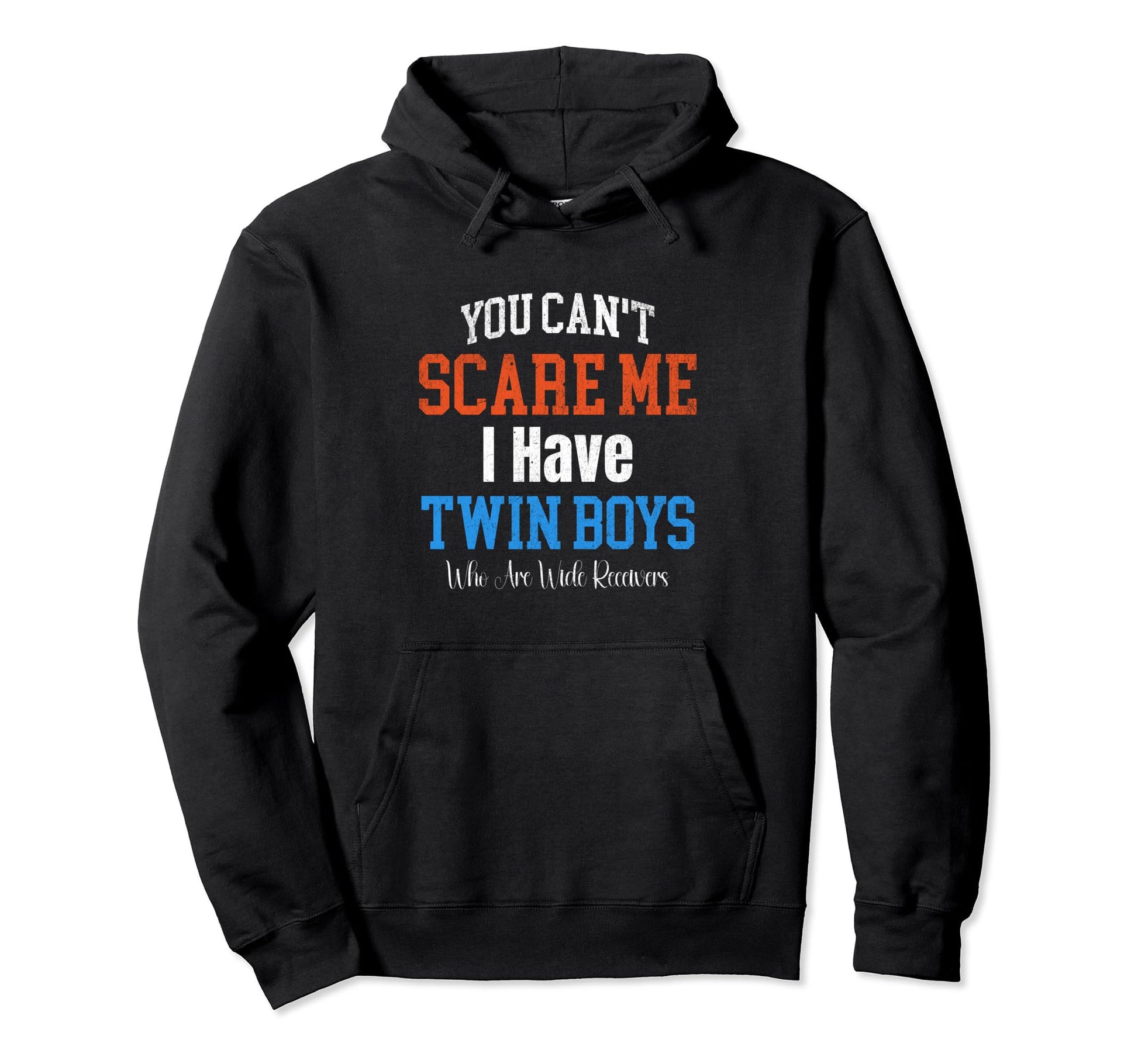 You Cant Scare Me I Have Twin Mom Dad Hoodie - Streetwear Style Unisex - T-Shirt, Sweatshirt, Hoodie