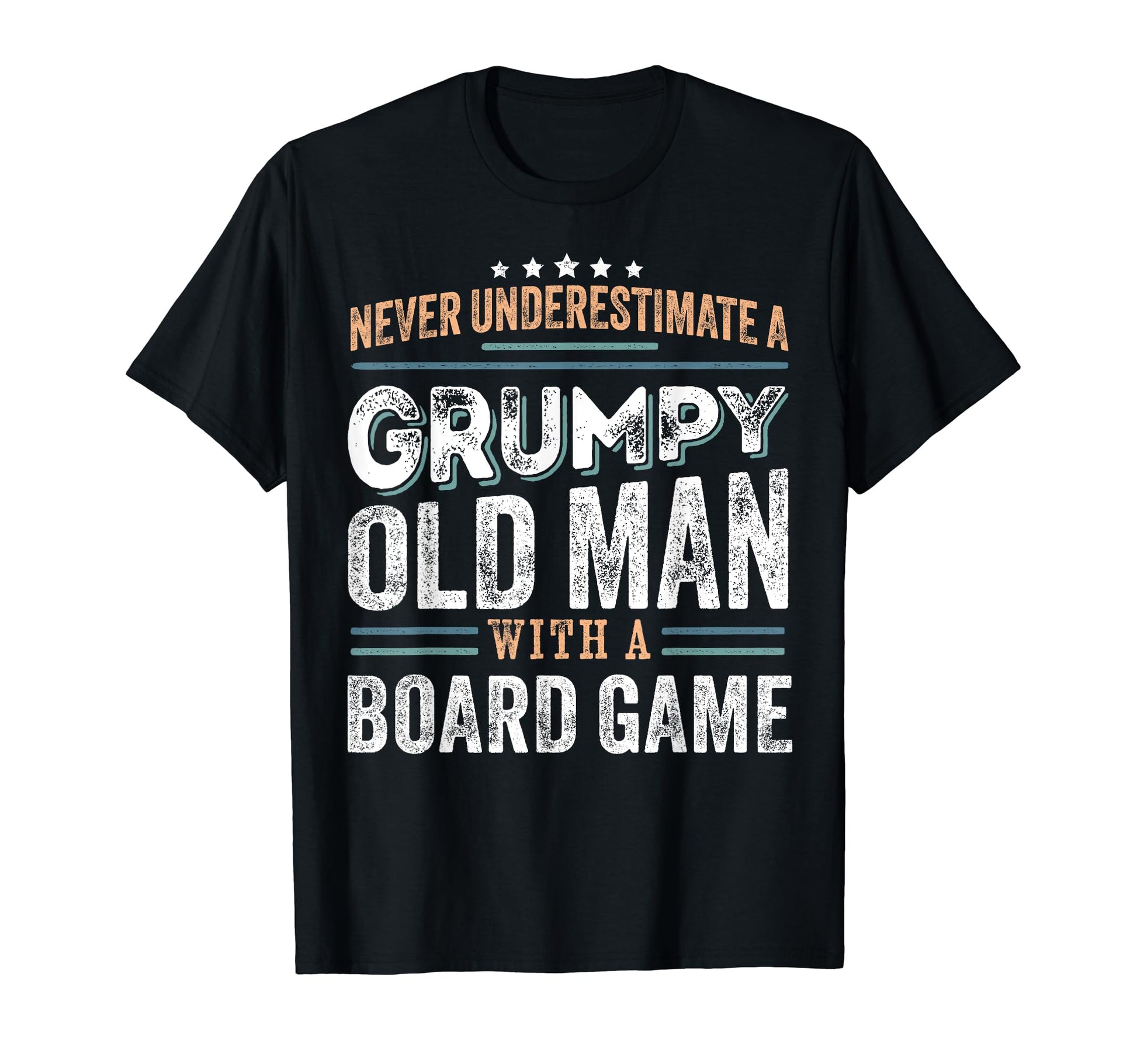 Grumpy Old Board Game Funny Dad Gifts T-Shirt - Streetwear Style Unisex - T-Shirt, Sweatshirt, Hoodie