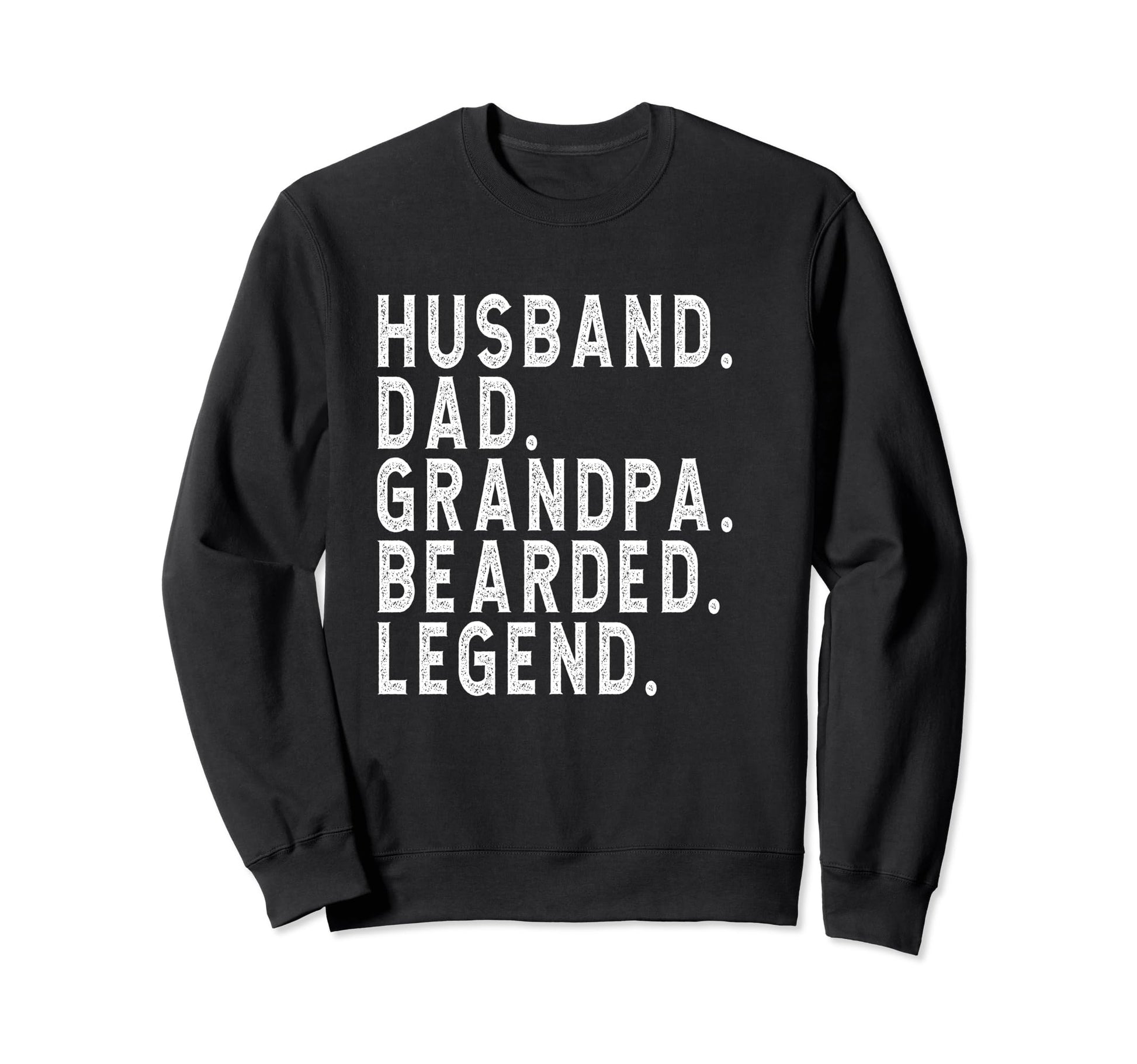 Husband Dad Grandpa Bearded Legend Sweatshirt - Trendy Graphic Men Women - T-Shirt, Sweatshirt, Hoodie