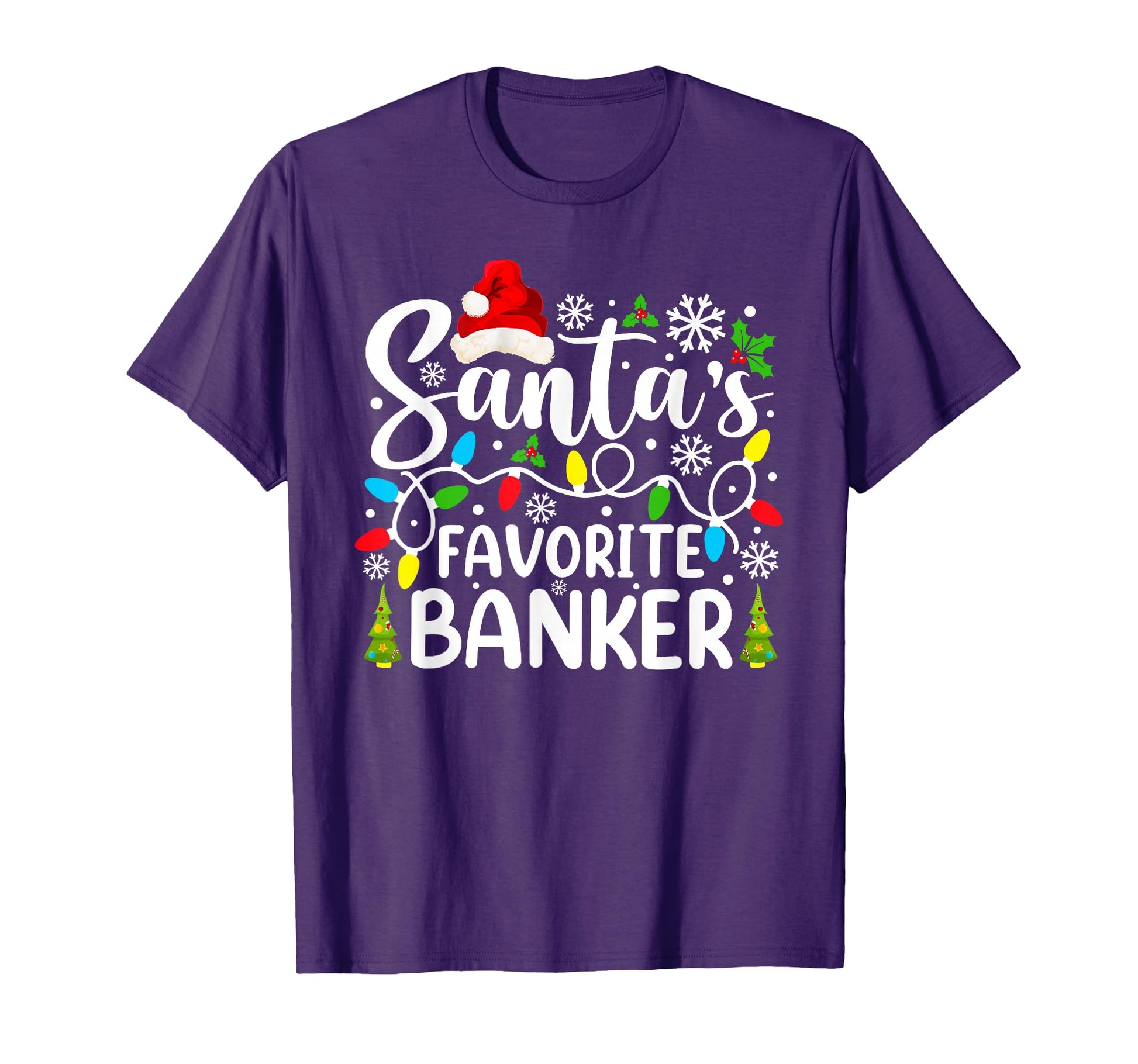 Santas Favorite Banker Funny Family T-Shirt - Casual Everyday Wear Unisex - T-Shirt, Sweatshirt, Hoodie