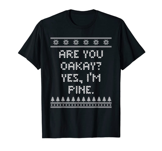 Are You Oakay Im Pine Dad Jokes Punchline T-Shirt - Novelty Apparel Unisex - T-Shirt, Sweatshirt, Hoodie