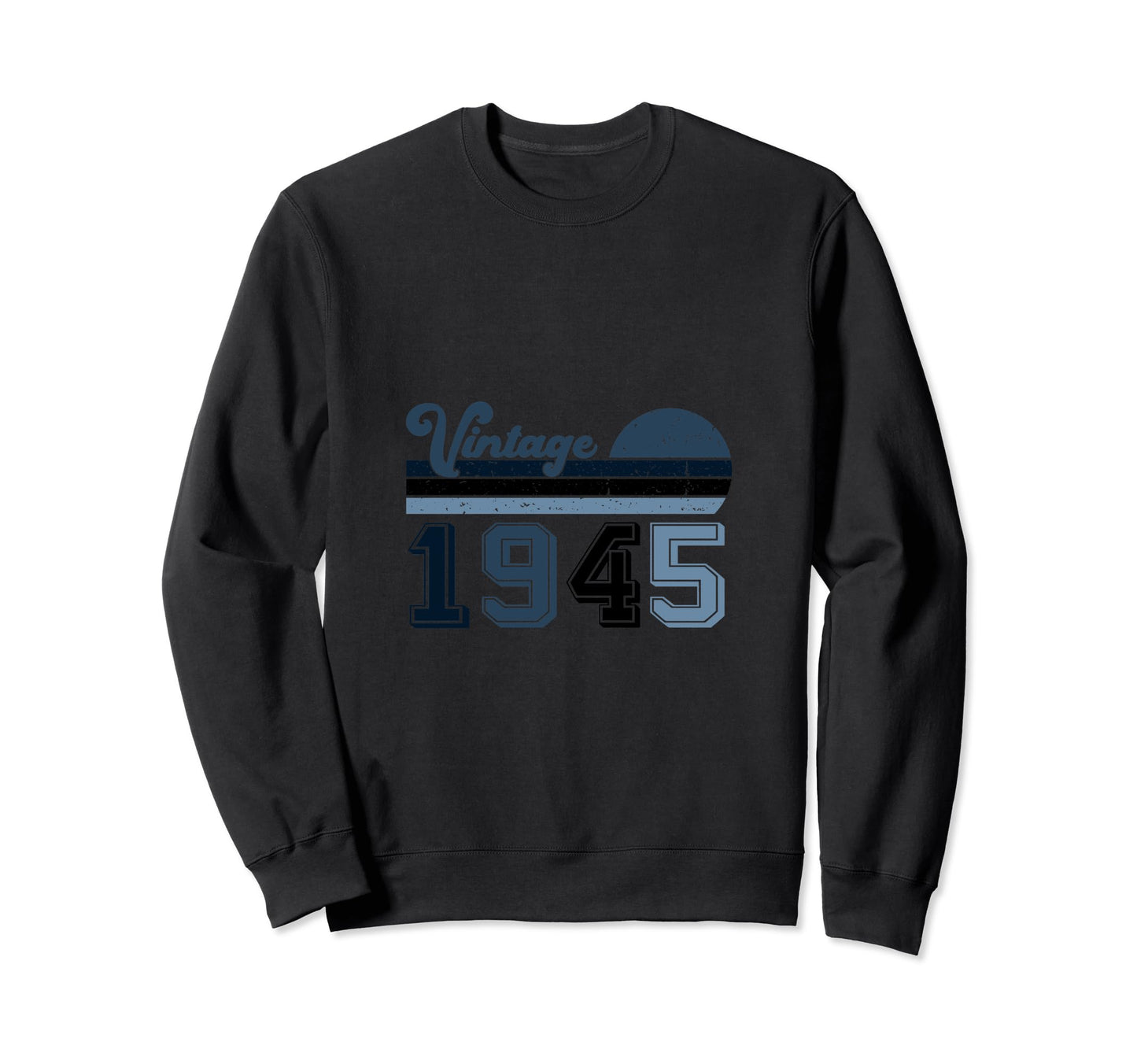 Year 1945 Gift Birthday Mom Dad Sweatshirt - Aesthetic Graphic for Adults - T-Shirt, Sweatshirt, Hoodie