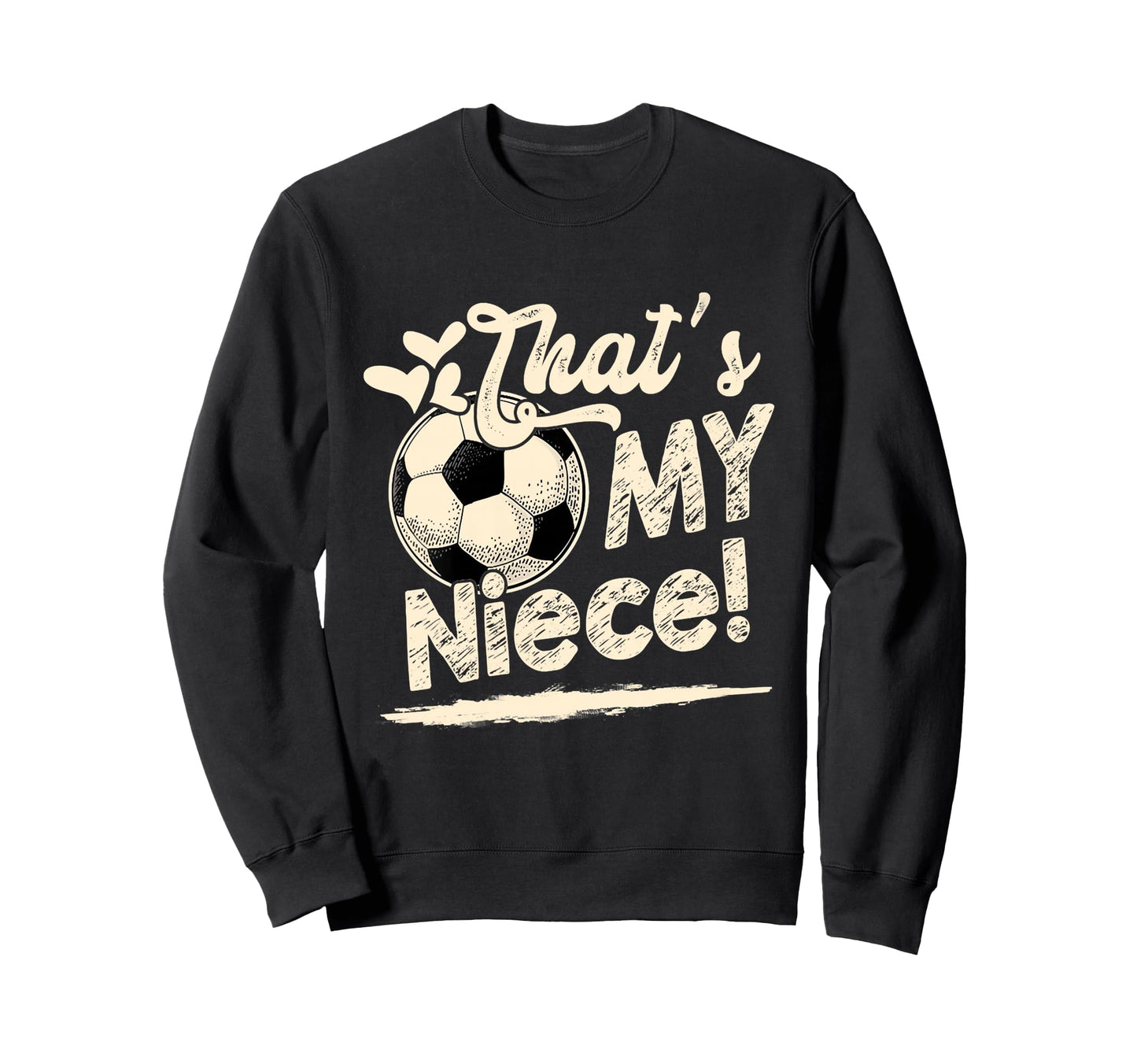 Womens Thats My Niece Soccer Family Sweatshirt - Streetwear Style Unisex - T-Shirt, Sweatshirt, Hoodie