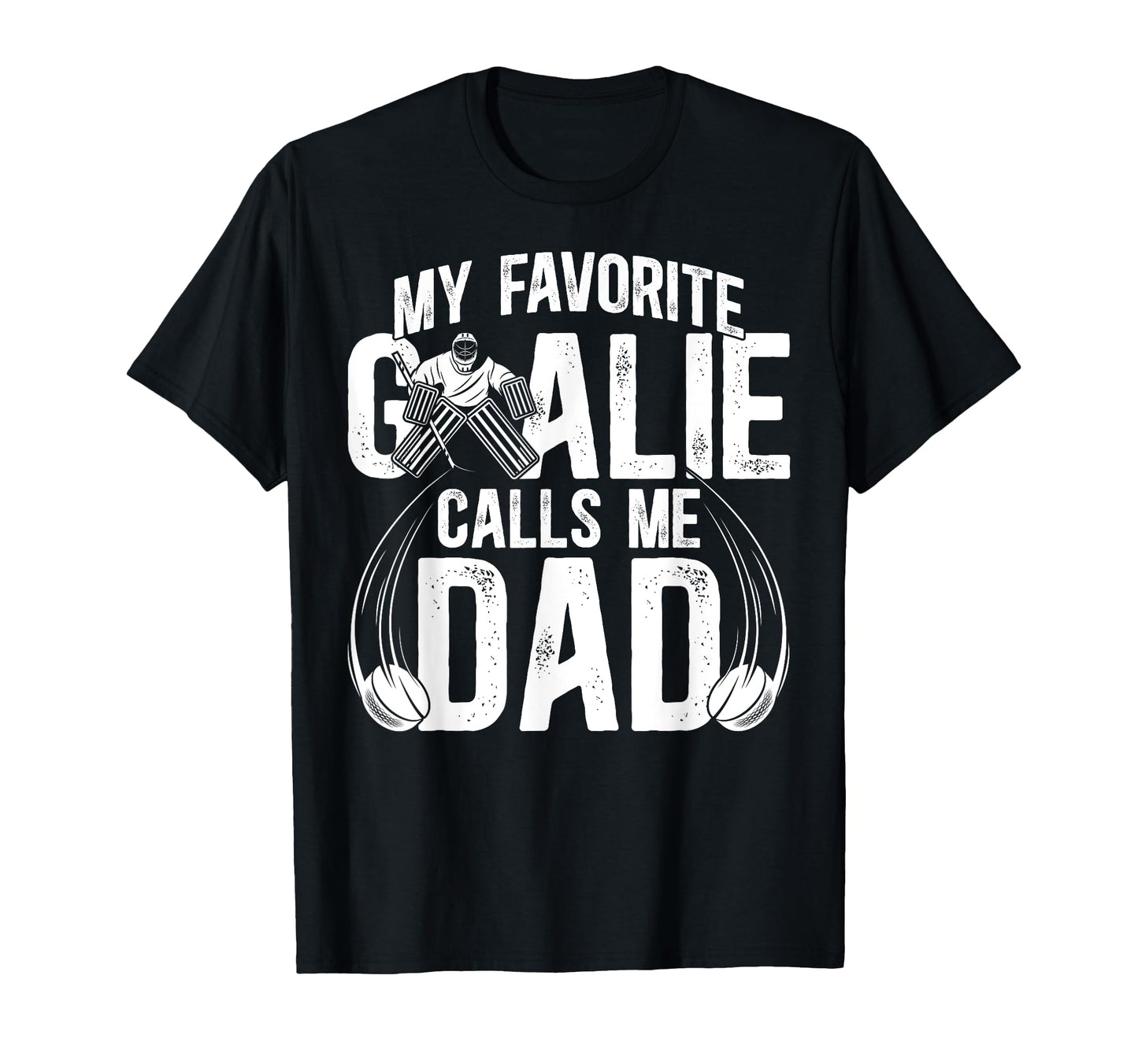 My Favorite Ice Hockey Goalie Dad T-Shirt - Novelty Apparel Men Women - T-Shirt, Sweatshirt, Hoodie